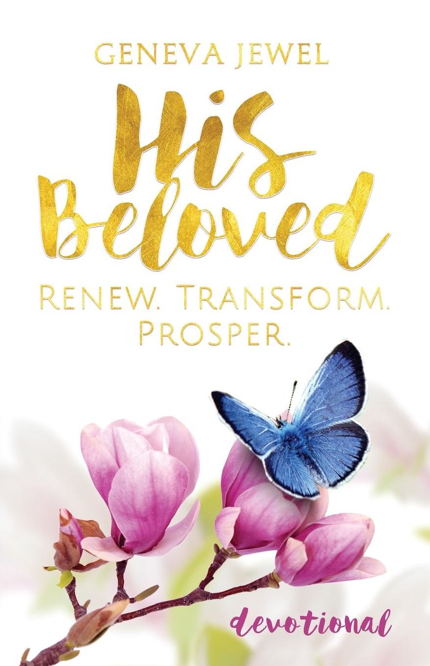 His Beloved: Renew. Transform. Prosper.