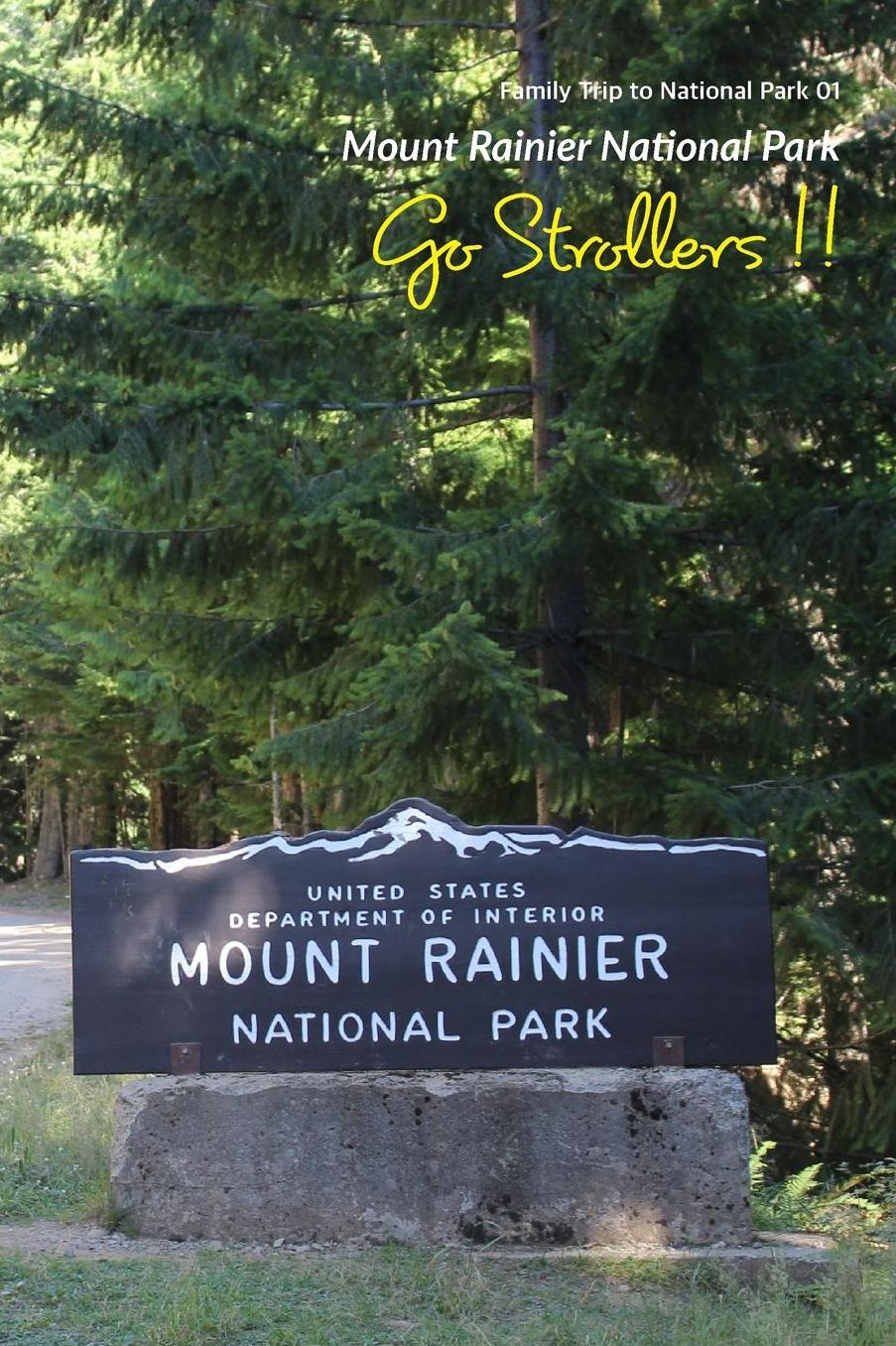 Go Strollers !!: Family trip to National Park 01 - Mount Rainier National Park