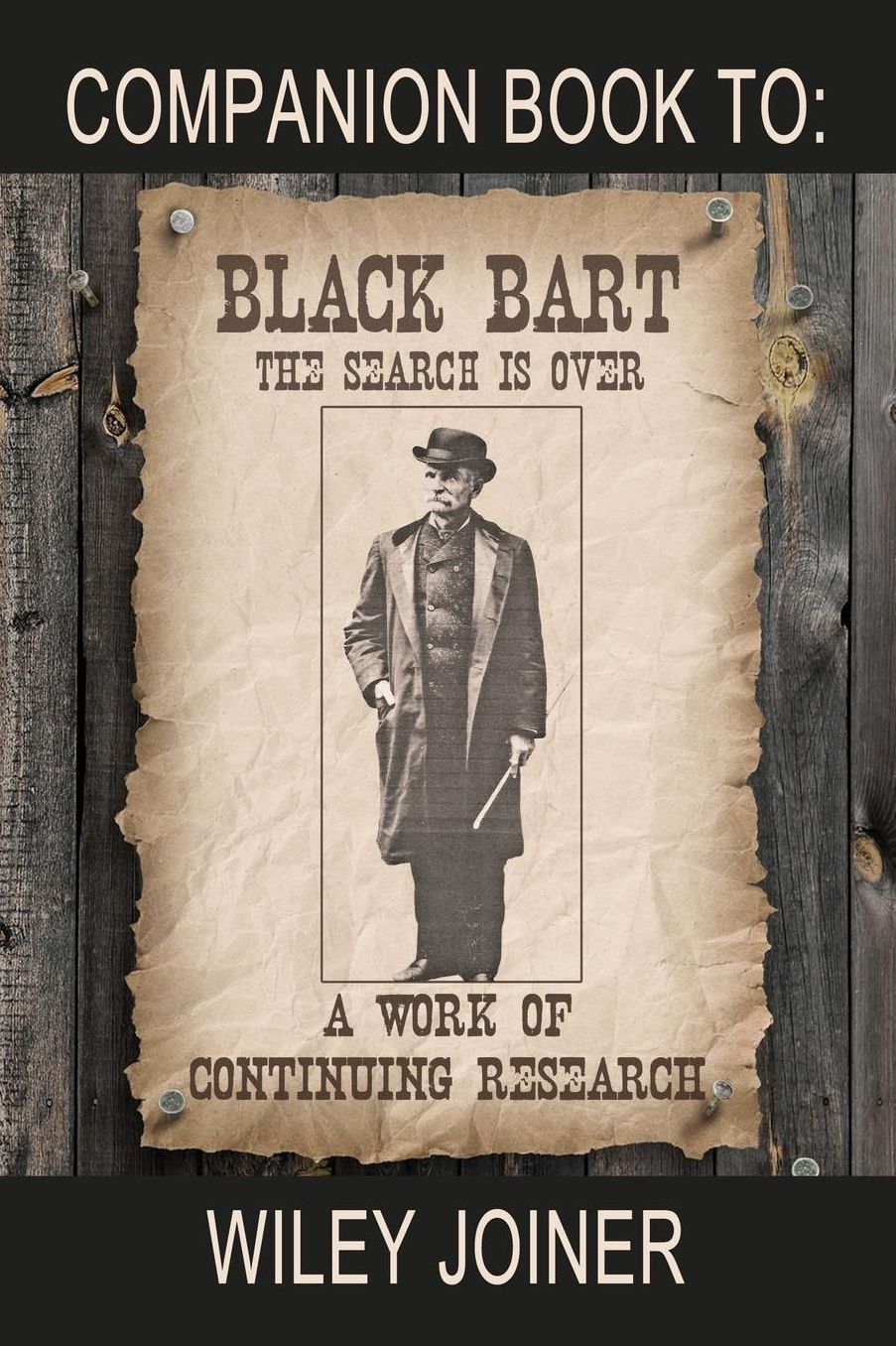 Companion Book to Black Bart The Search Is Over: A Work Of Continuing Research