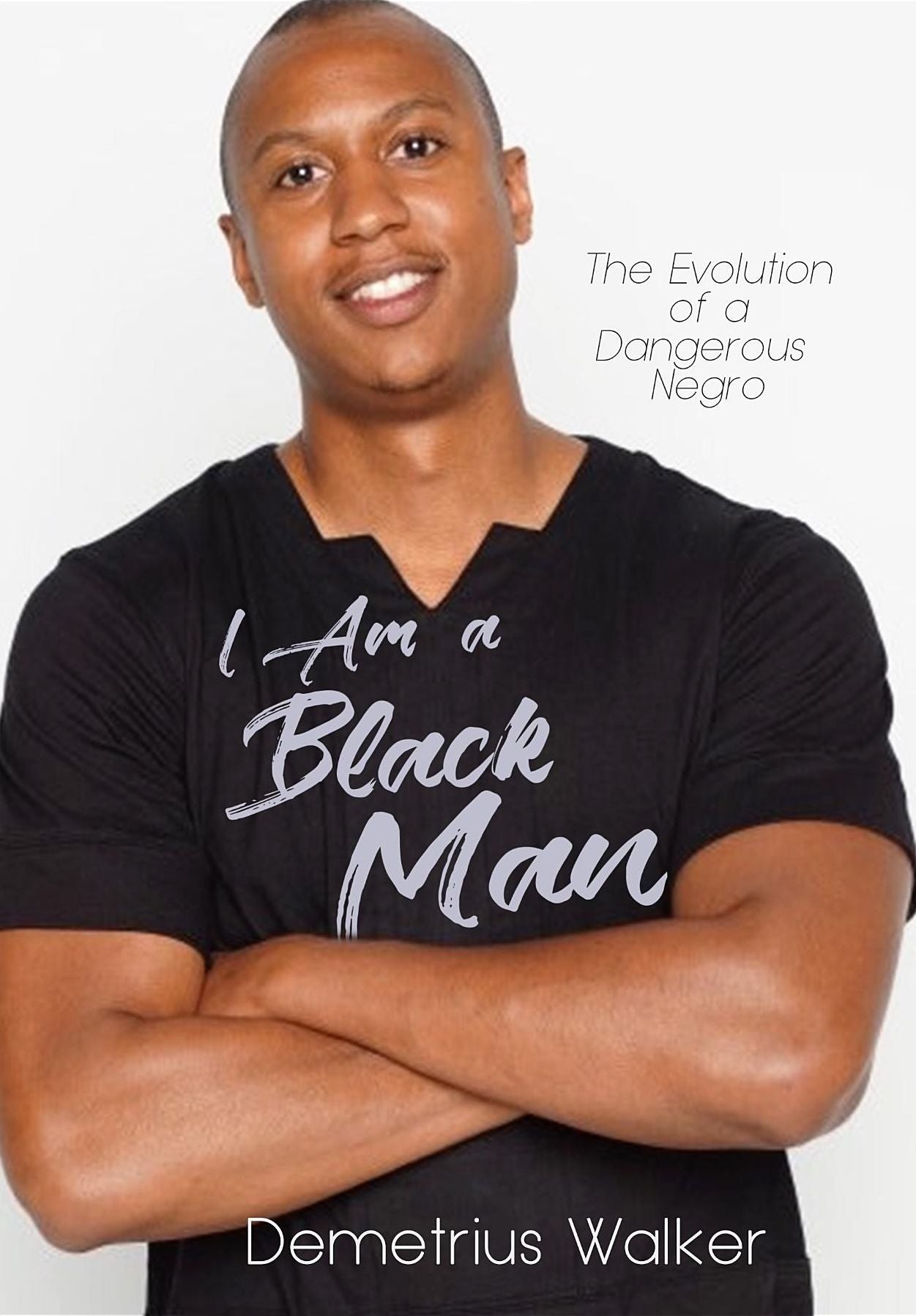 I Am A Black Man: The Evolution of a Dangerous Negro