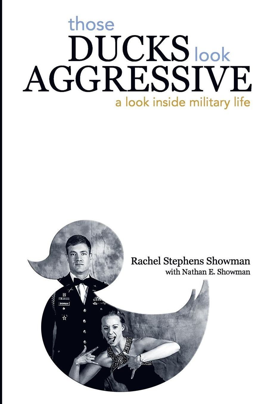 Those Ducks Look Aggressive: A Look Inside Military Life