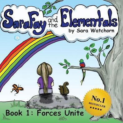 Sara Fay and the Elementals: Book 1: Forces Unite
