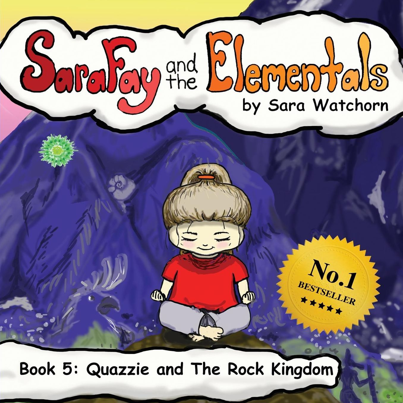 Sara Fay and the Elementals: Book 5: Quazzie and The Rock Kingdom