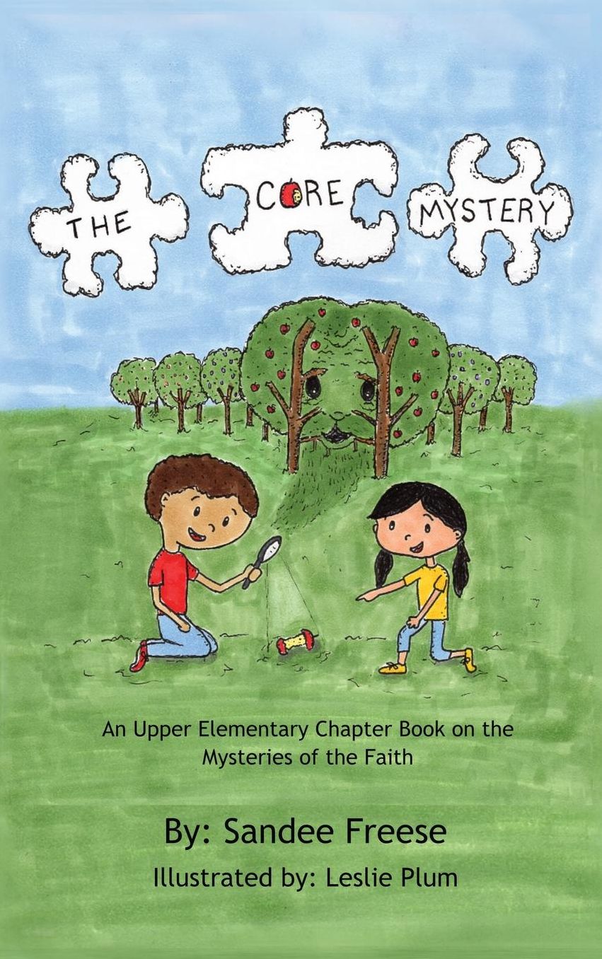 The Core Mystery: An Upper Elementary Chapter Book on the Mysteries of the Faith