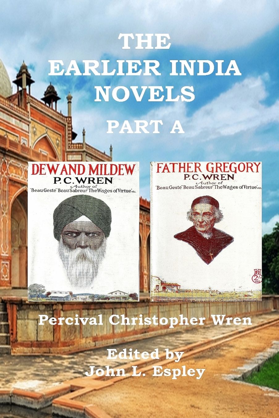 The Earlier India Novels Part A: Dew and Mildew & Father Gregory