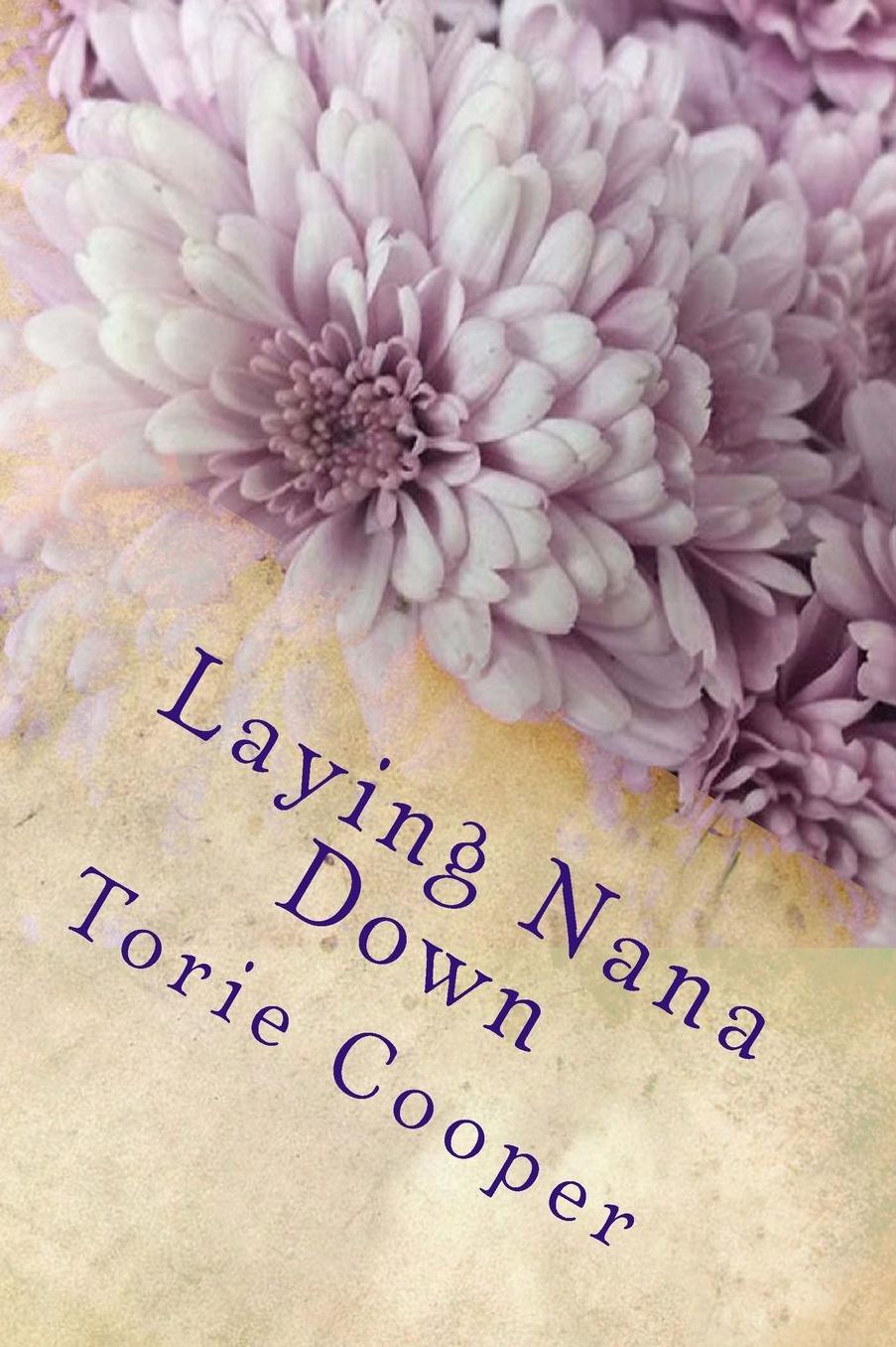 Laying Nana Down: Poems of Caregiving and Loss