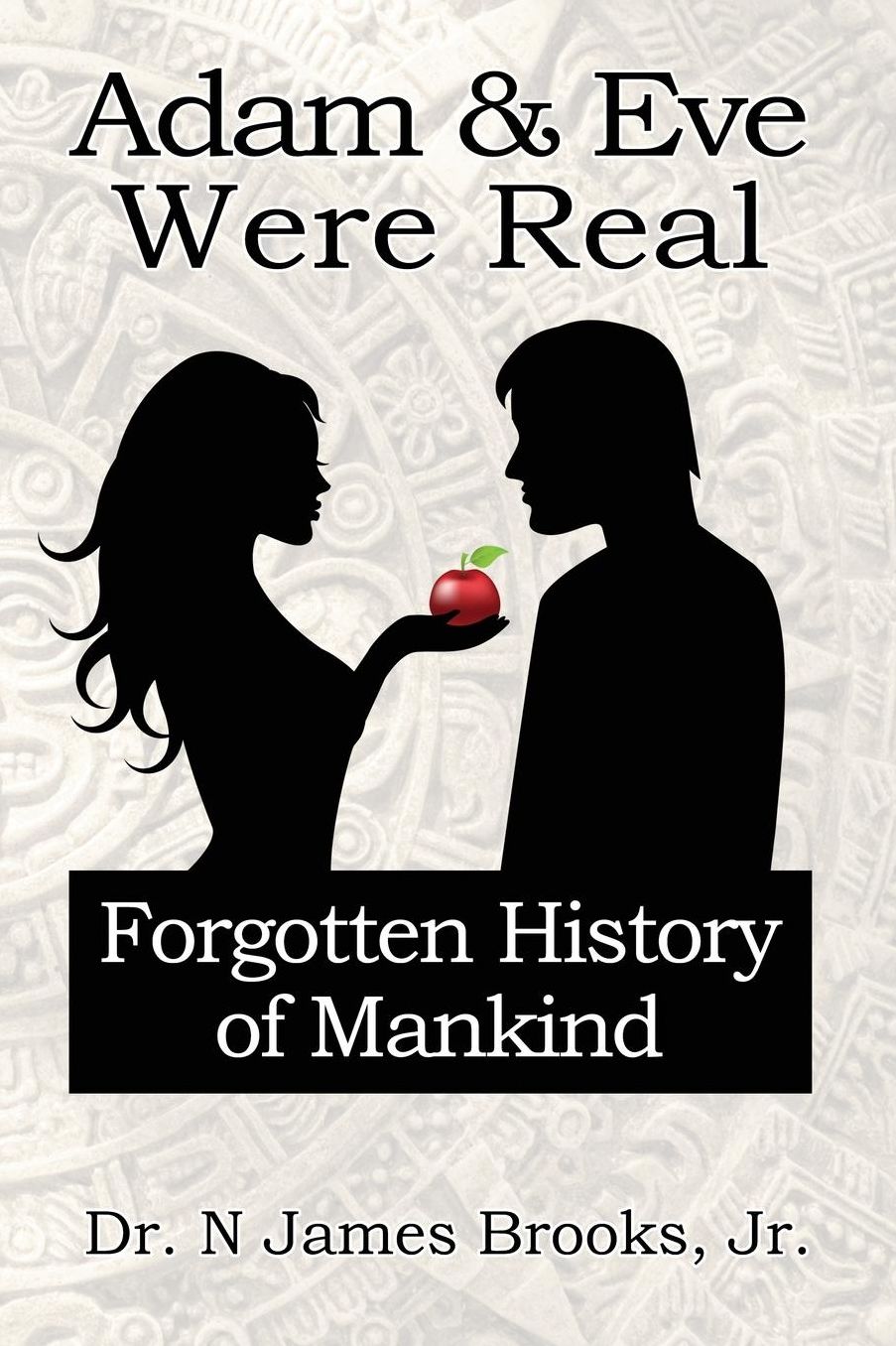 Adam and Eve Were Real: Forgotten History of Mankind