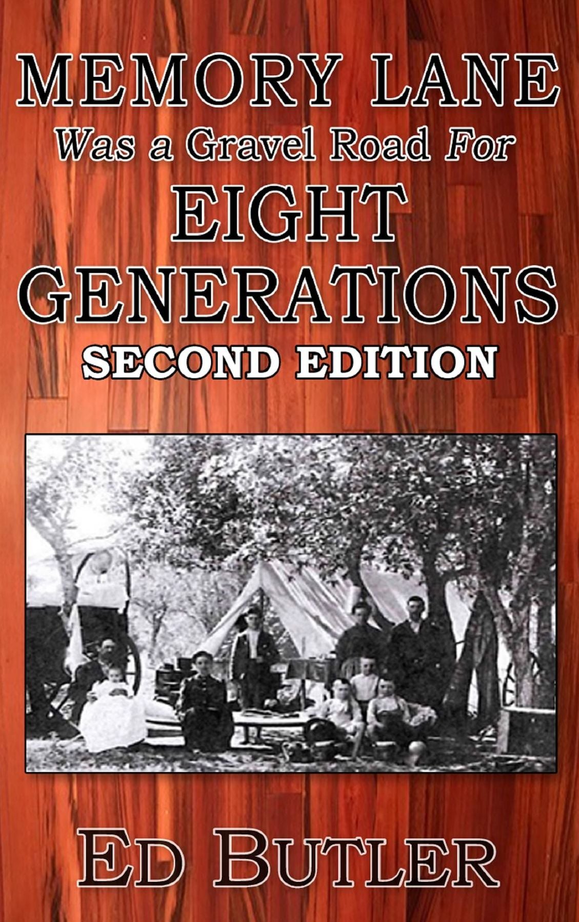 Memory Lane Was A Gravel Road For Eight Generations: Second Edition