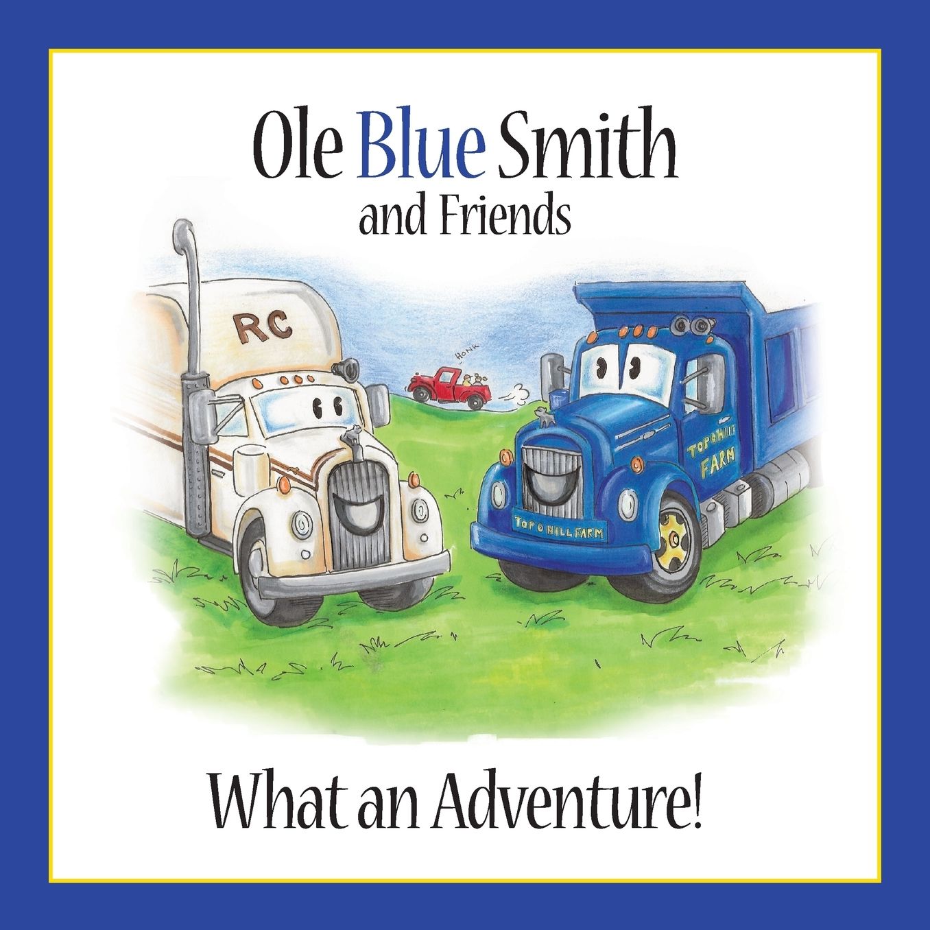 Ole Blue Smith and Friends: What an Adventure!