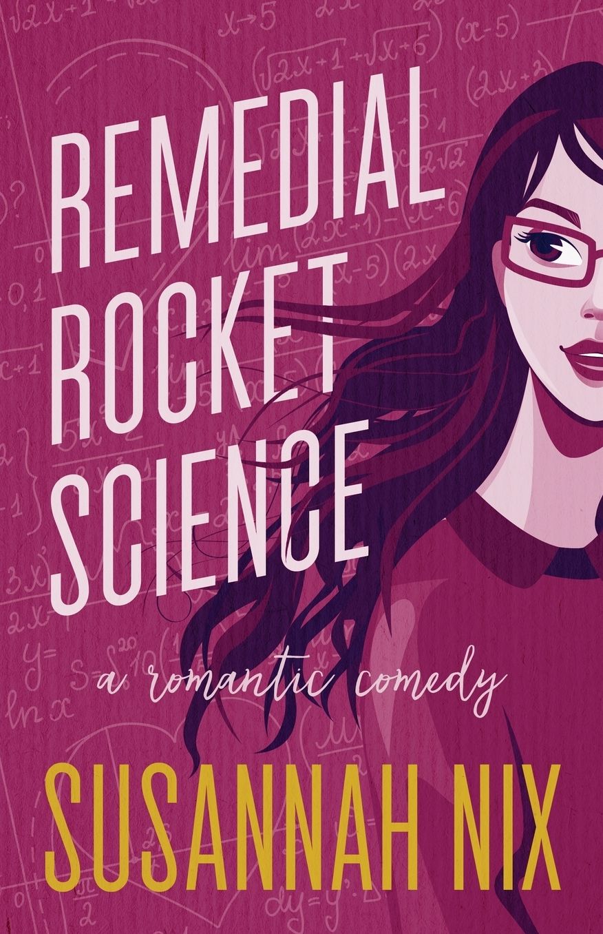 Remedial Rocket Science: A Romantic Comedy