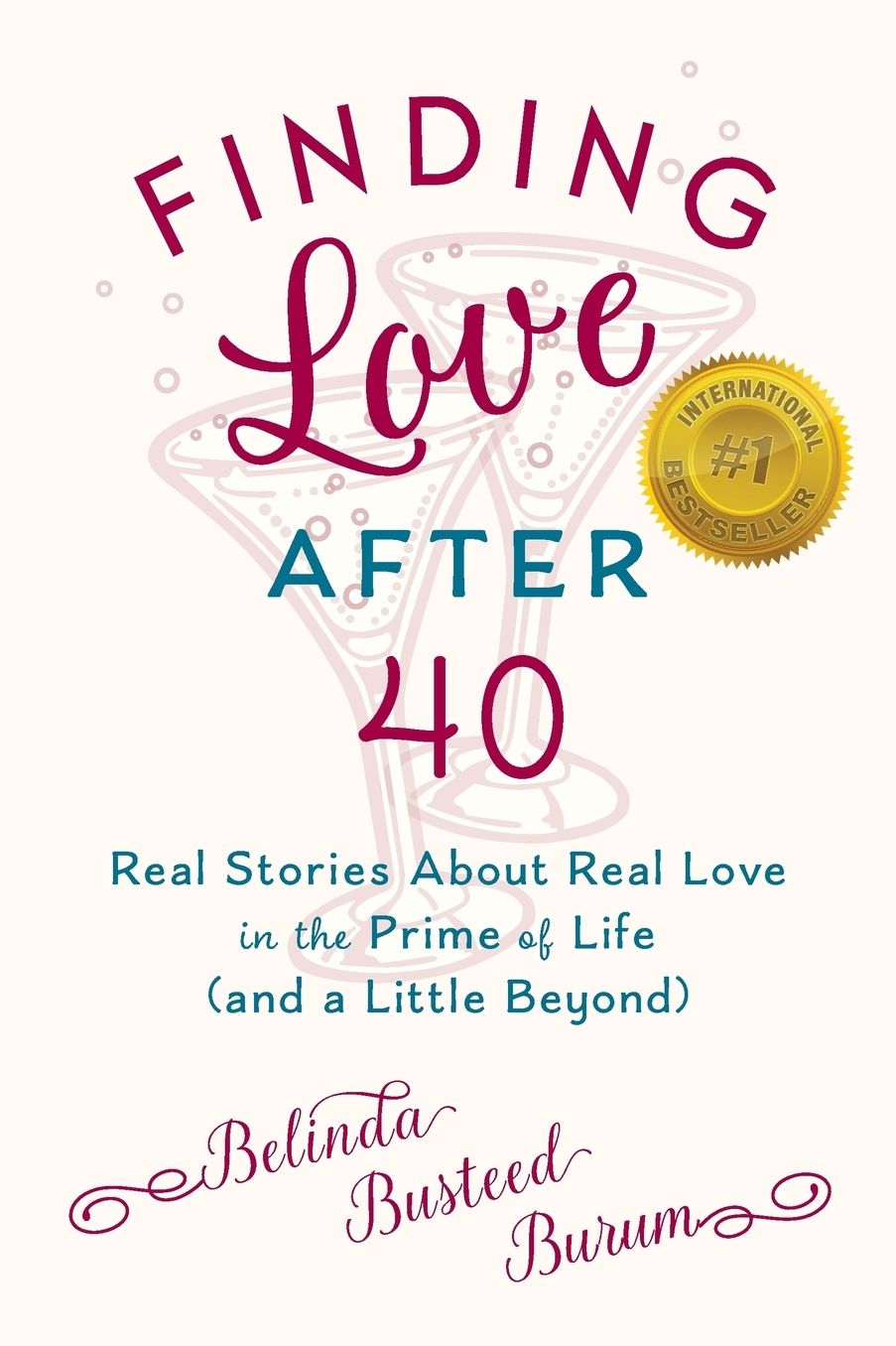 Finding Love After 40: Real Stories About Real Love in the Prime of Life (and a Little Beyond)