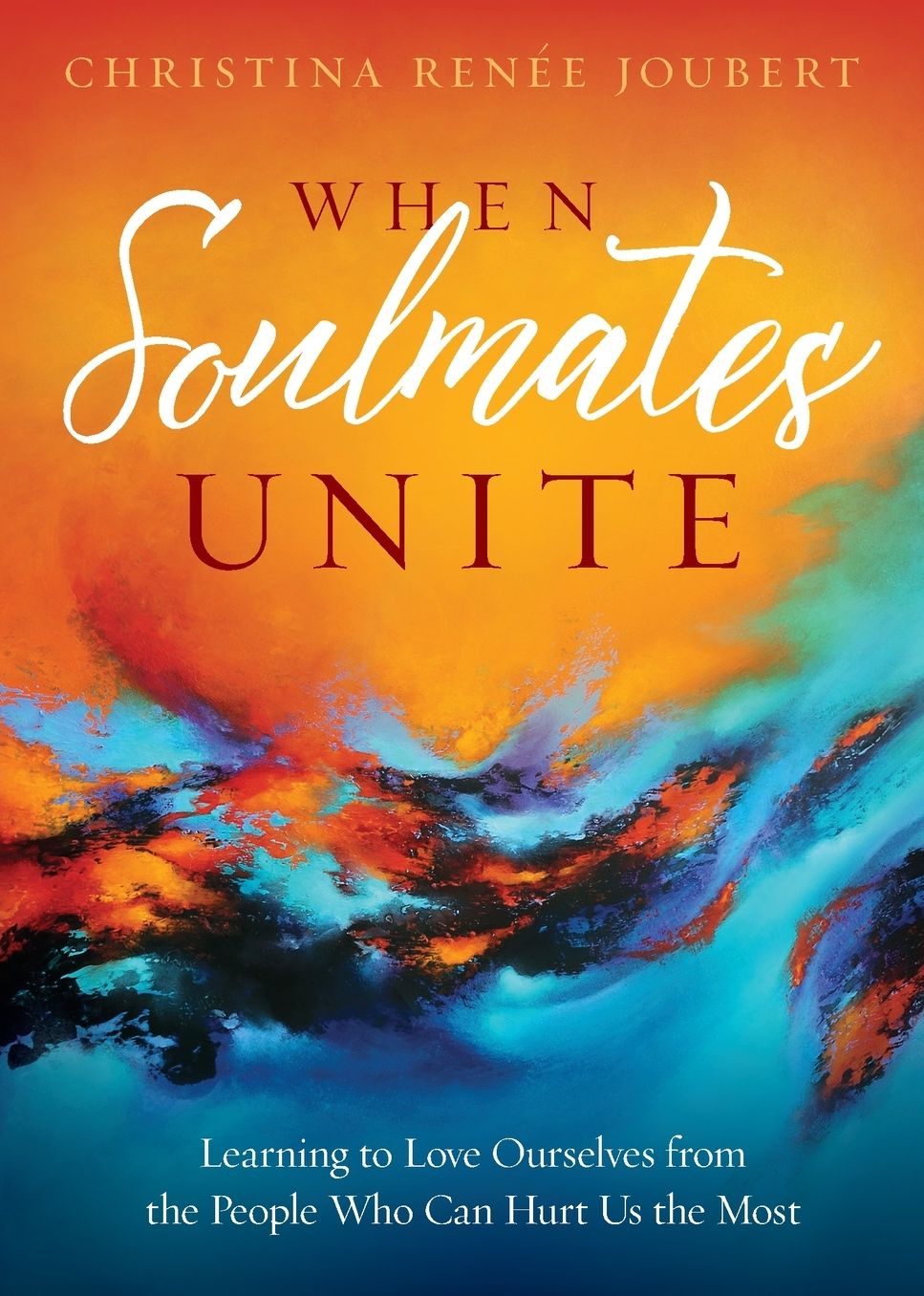 When Soulmates Unite: Learning to Love Ourselves from the People Who Can Hurt Us the Most