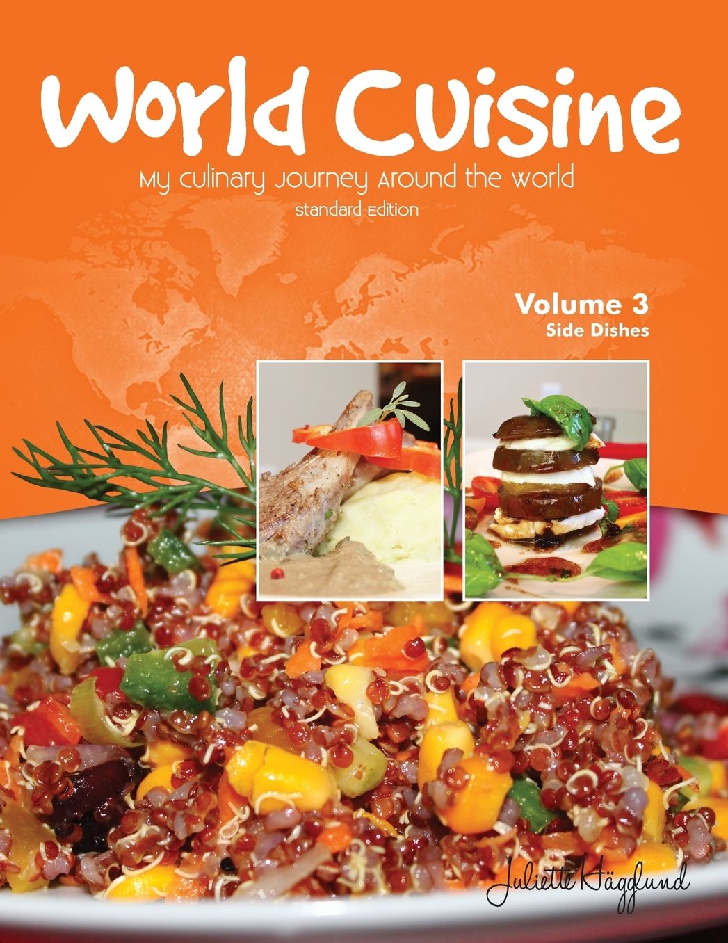 World Cuisine - My Culinary Journey Around the World Volume 3: Side Dishes