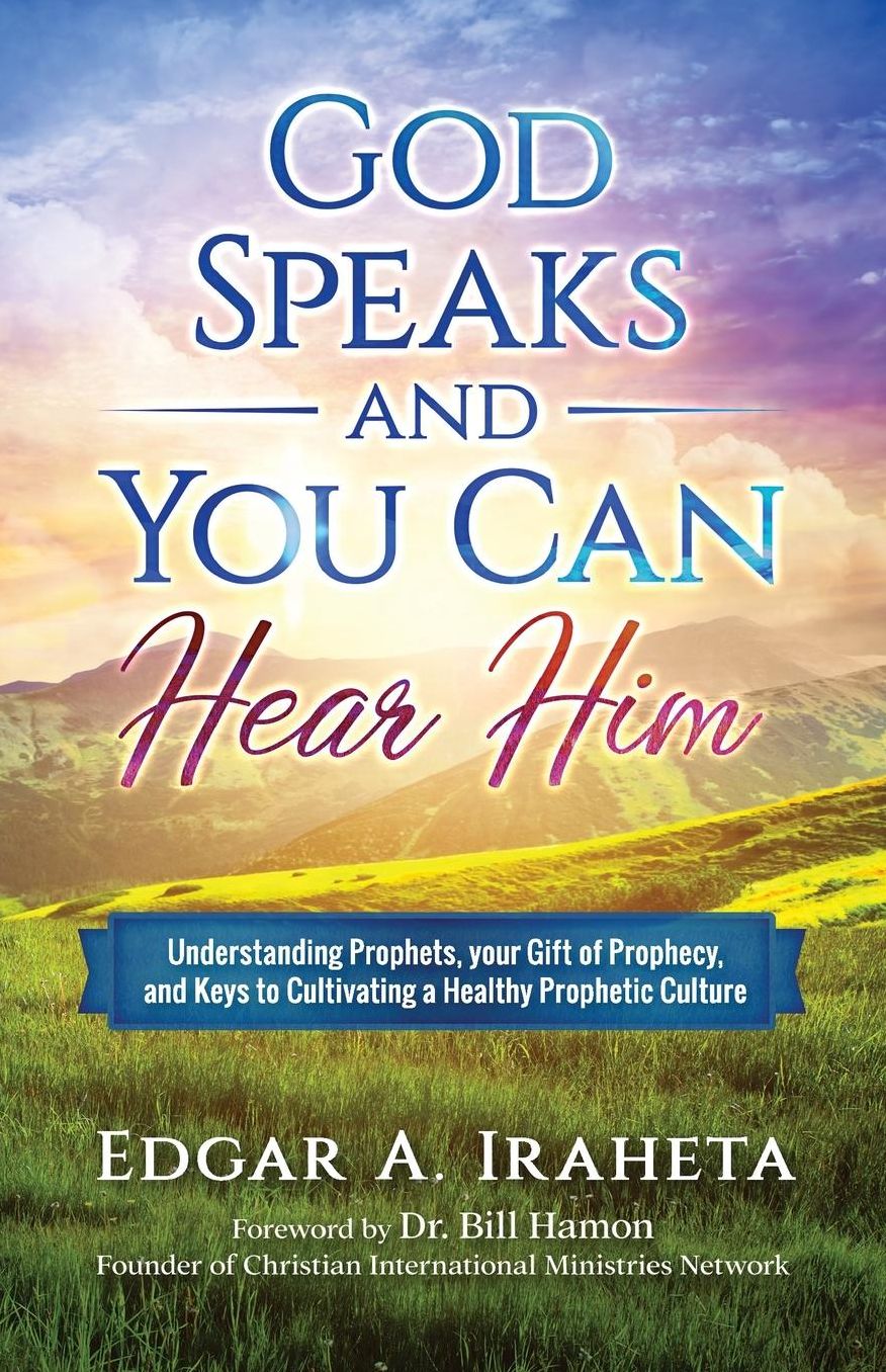 God Speaks and You Can Hear Him: Understanding Prophets, your Gift of Prophecy, and Keys to Cultivating a Healthy Prophetic Culture
