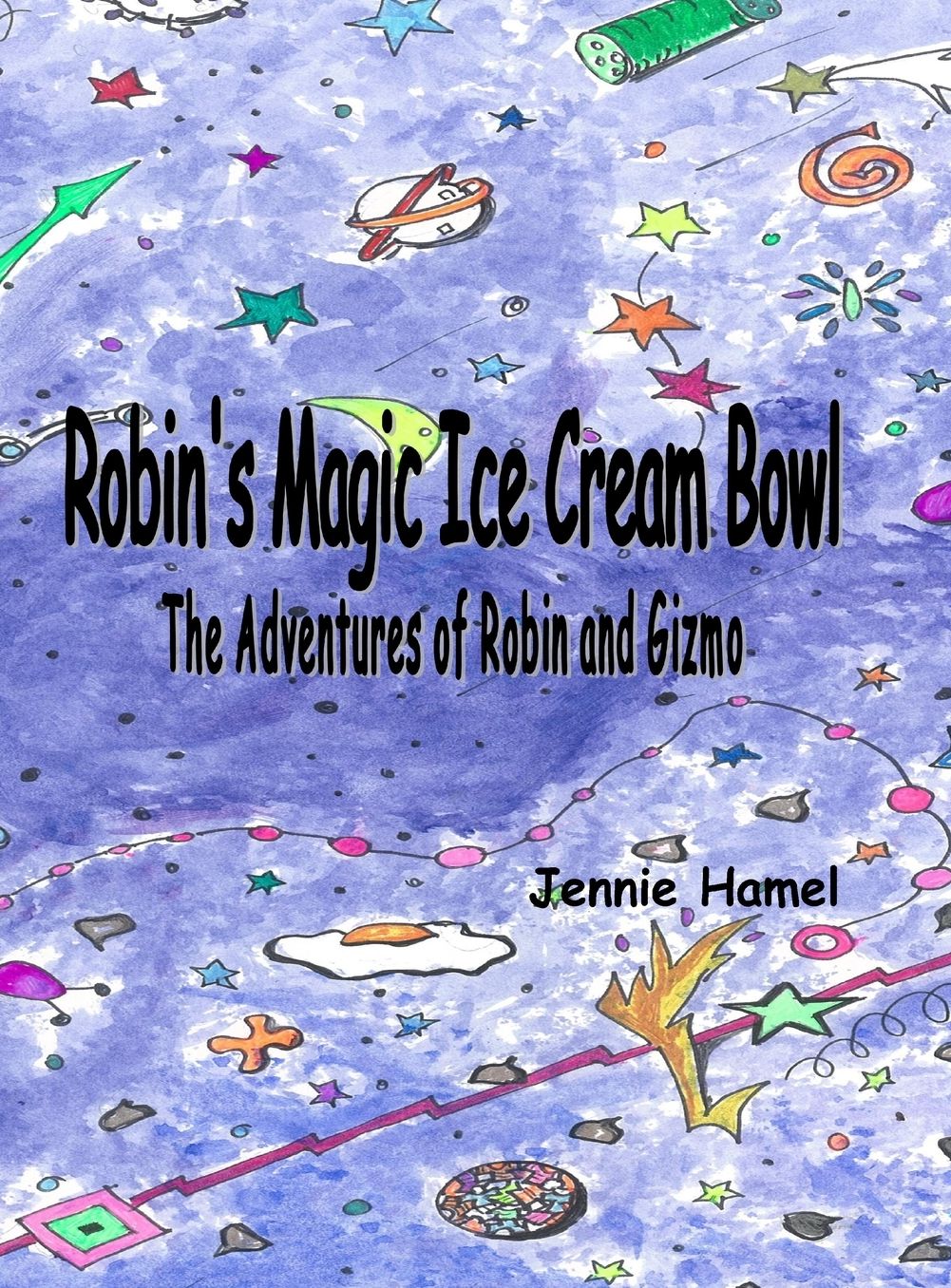 Robin's Magic Ice Cream Bowl: The Adventures of Robin and Gizmo