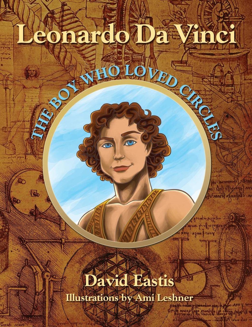 Leonardo Da Vinci: The Boy Who Loved Circles