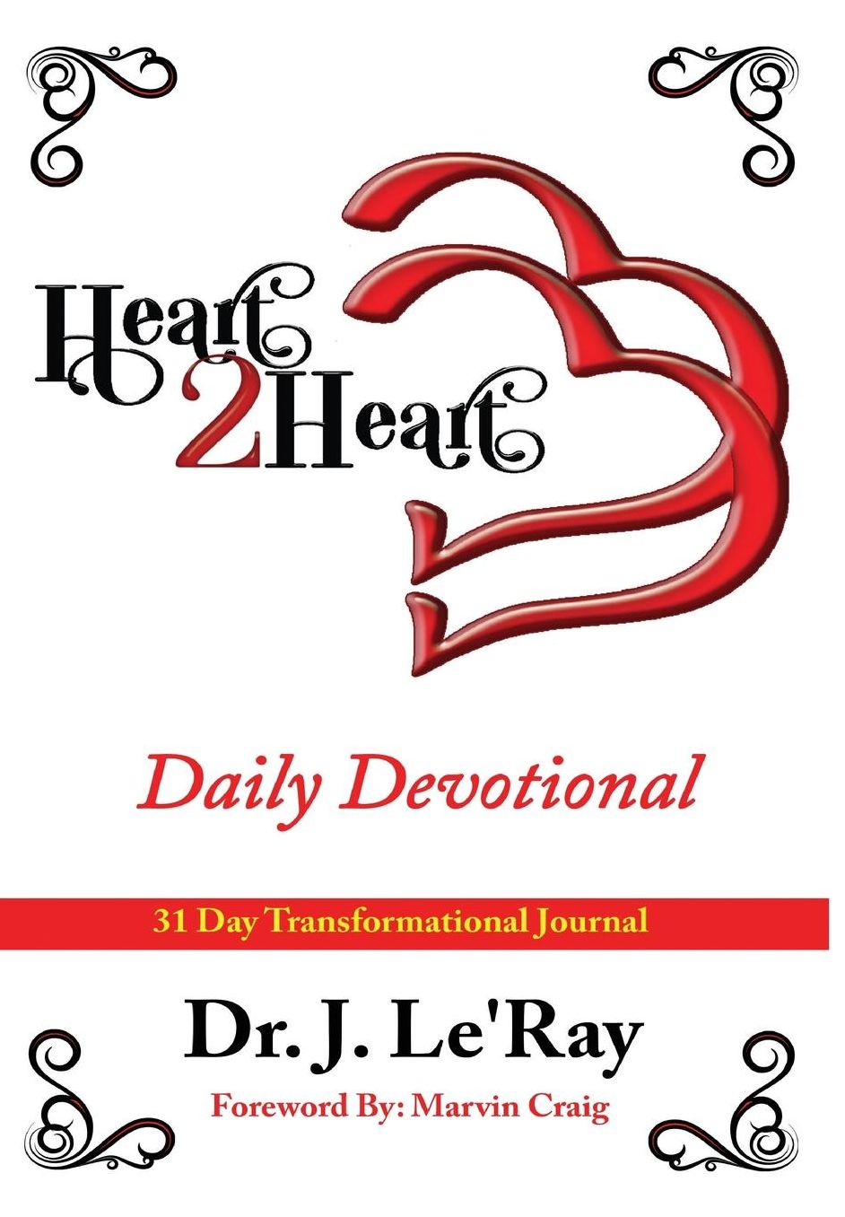 Heart 2 Heart Daily Devotional: A 31 Day Transformation Journal