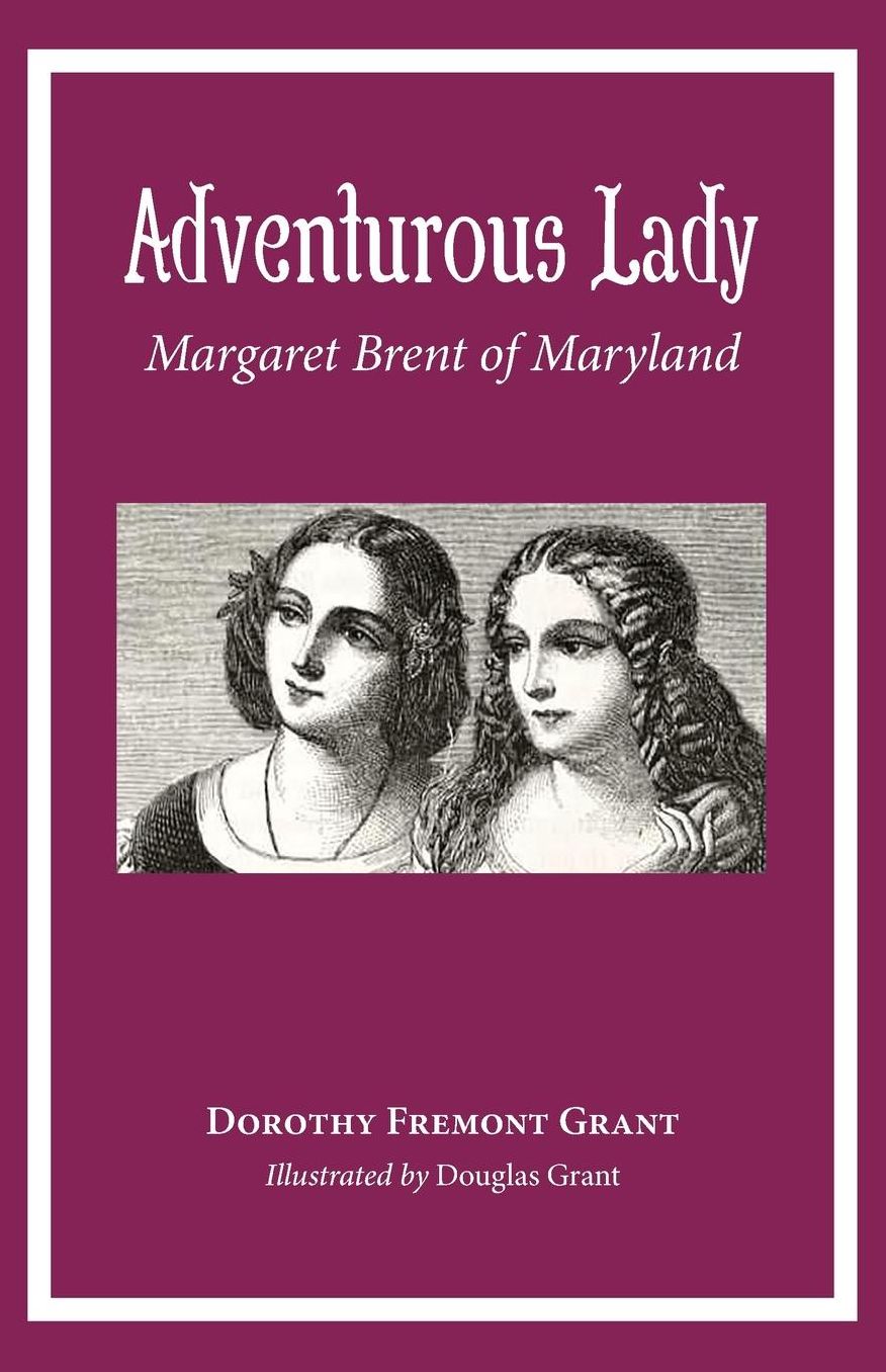 Adventurous Lady: Margaret Brent of Maryland