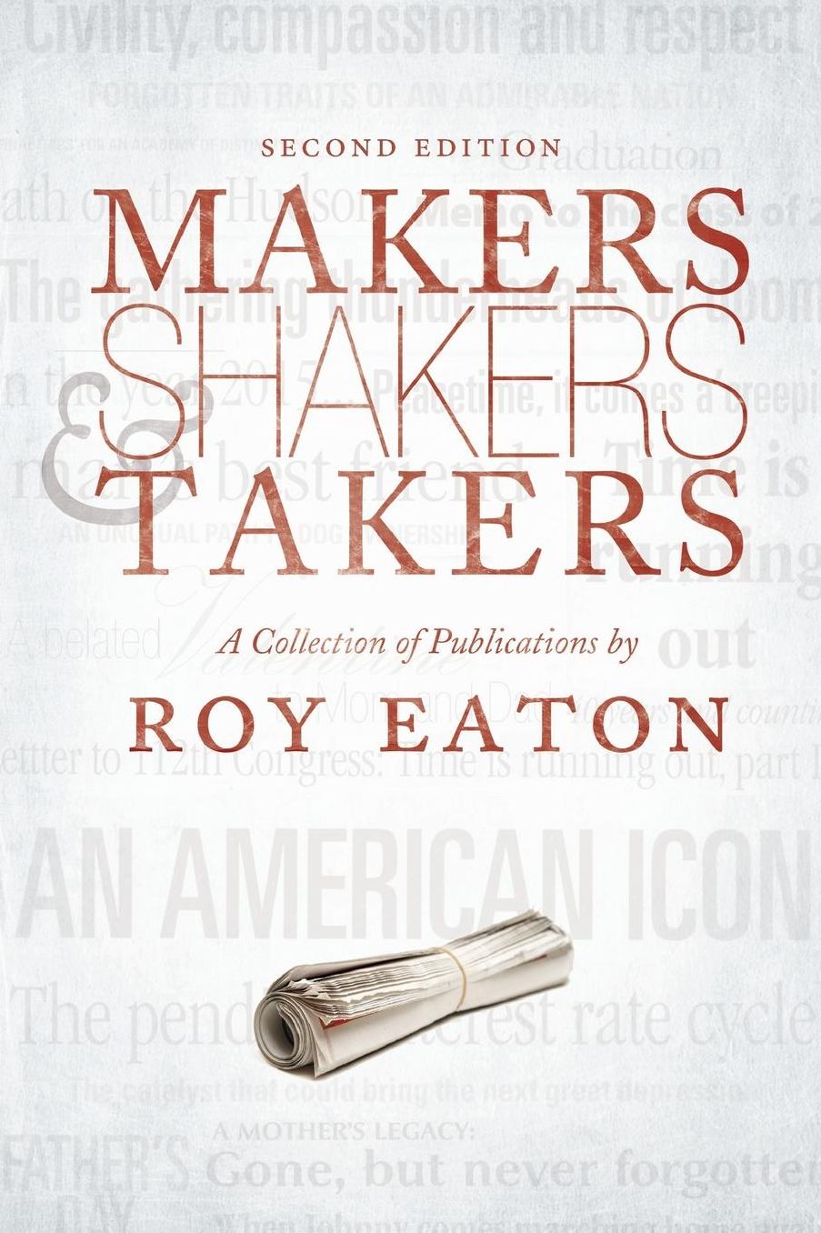 Makers, Shakers, & Takers - Second Edition: A Collection of Publications