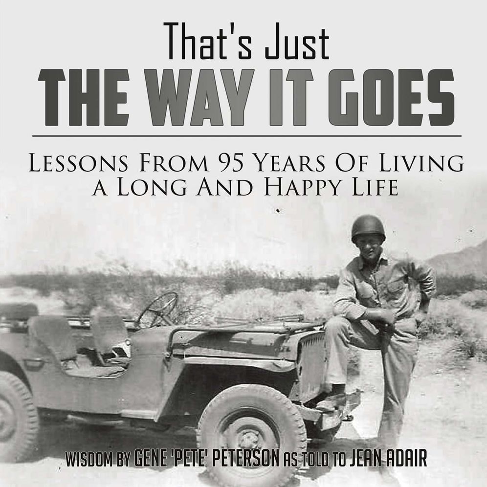 That's Just the Way It Goes: Lessons From 95 Years of Living a Long and Happy Life