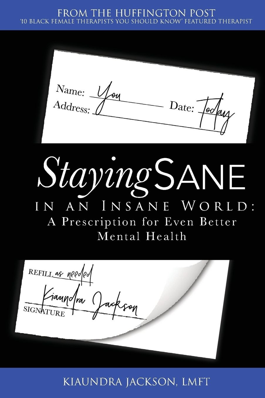 Staying Sane in an Insane World: A Prescription for Even Better Mental Health