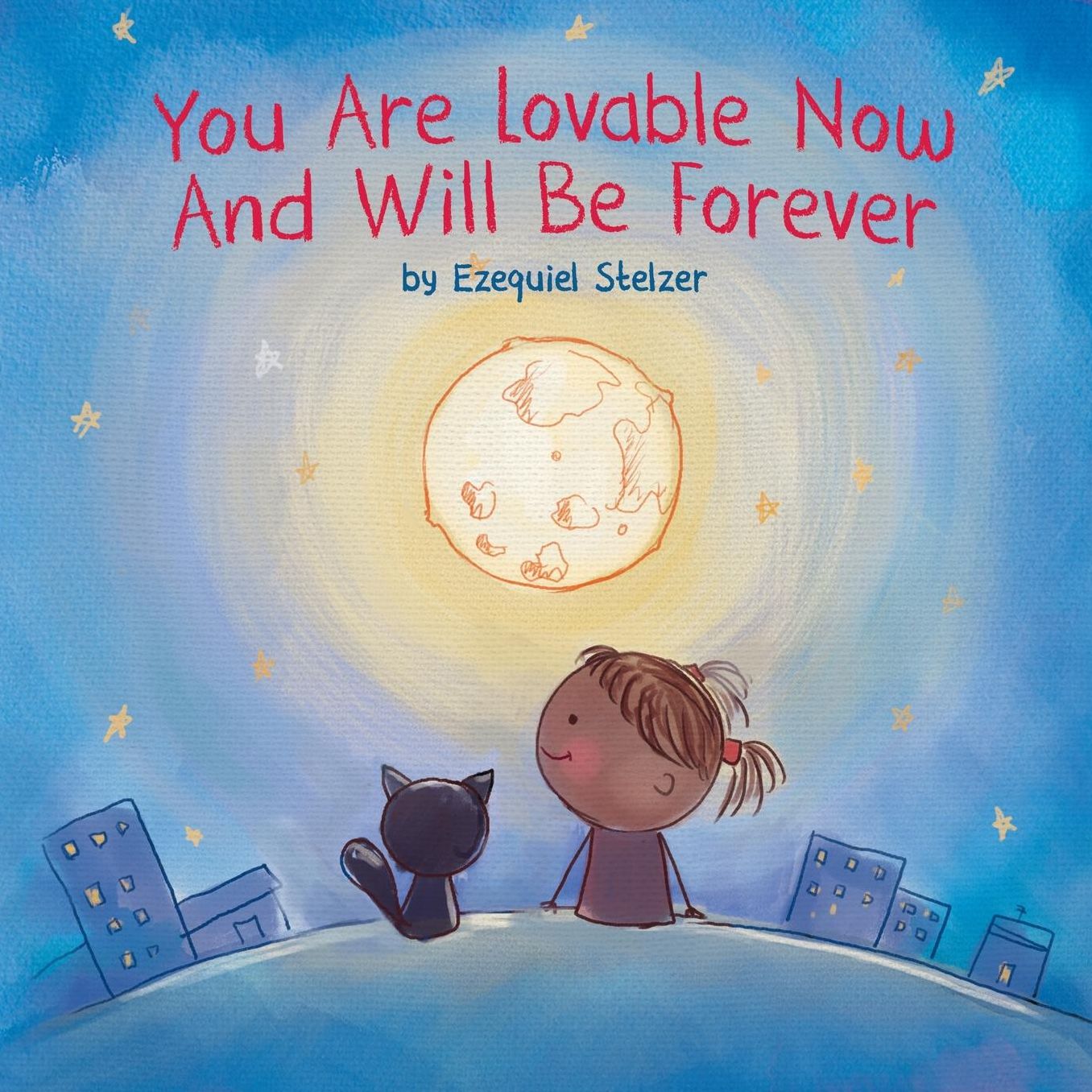You Are Lovable Now and Will Be Forever