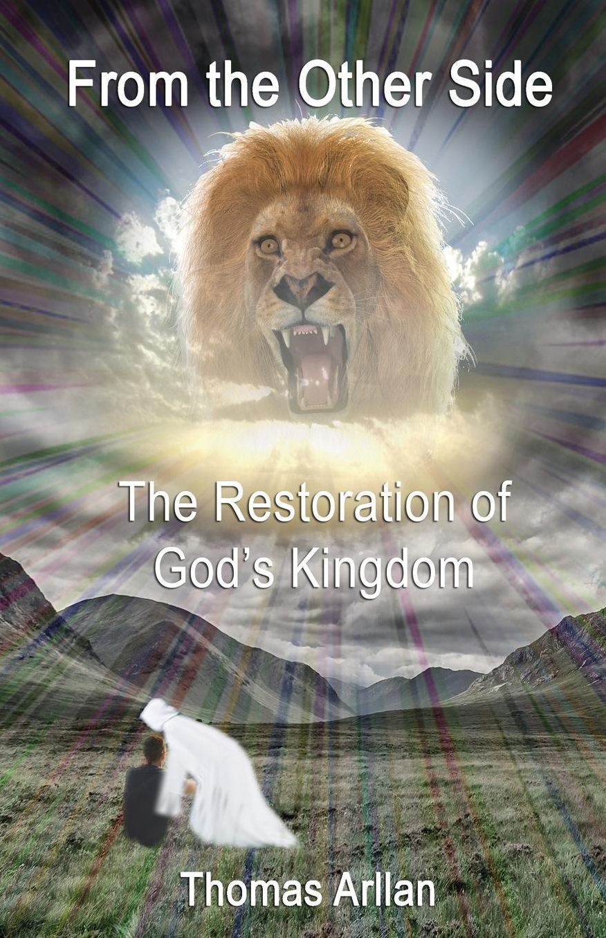 From The Other Side: The Restoration Of God's Kingdom