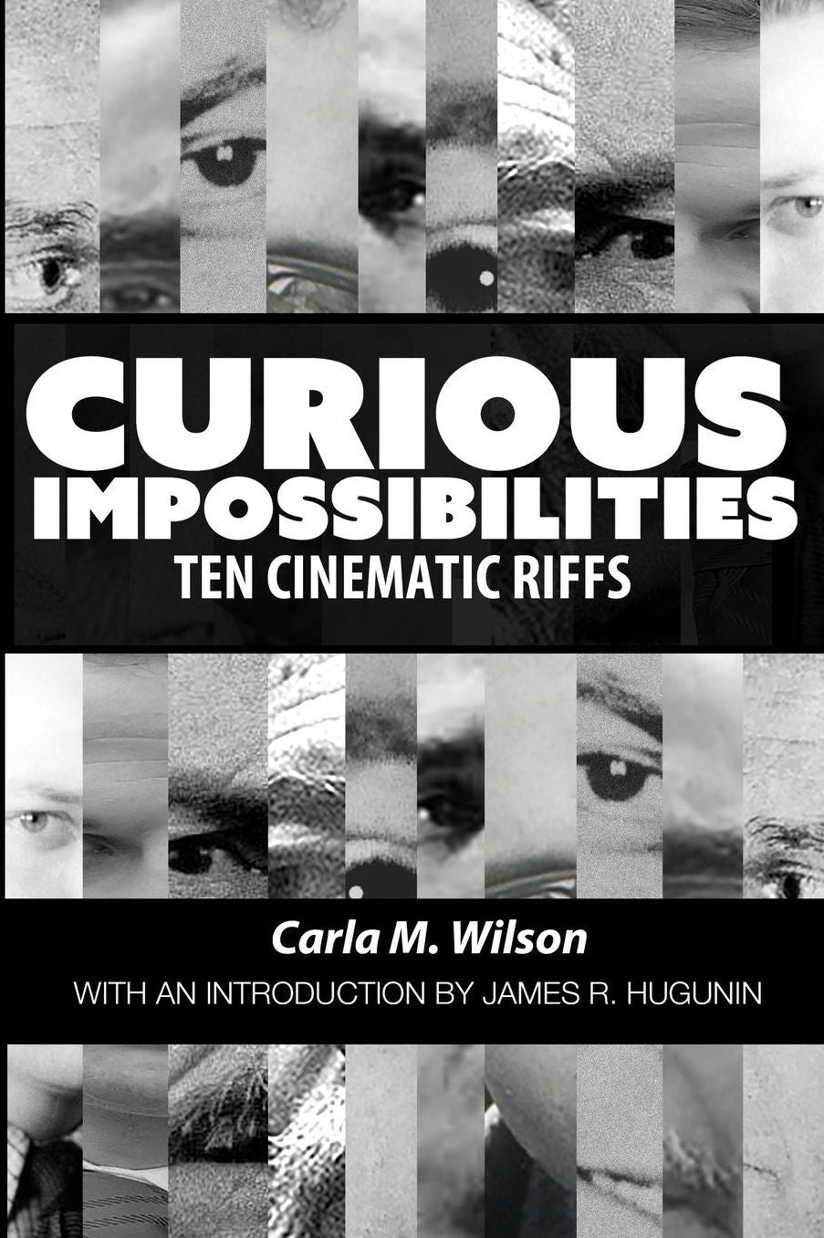 Curious Impossibilities: Ten Cinematic Riffs