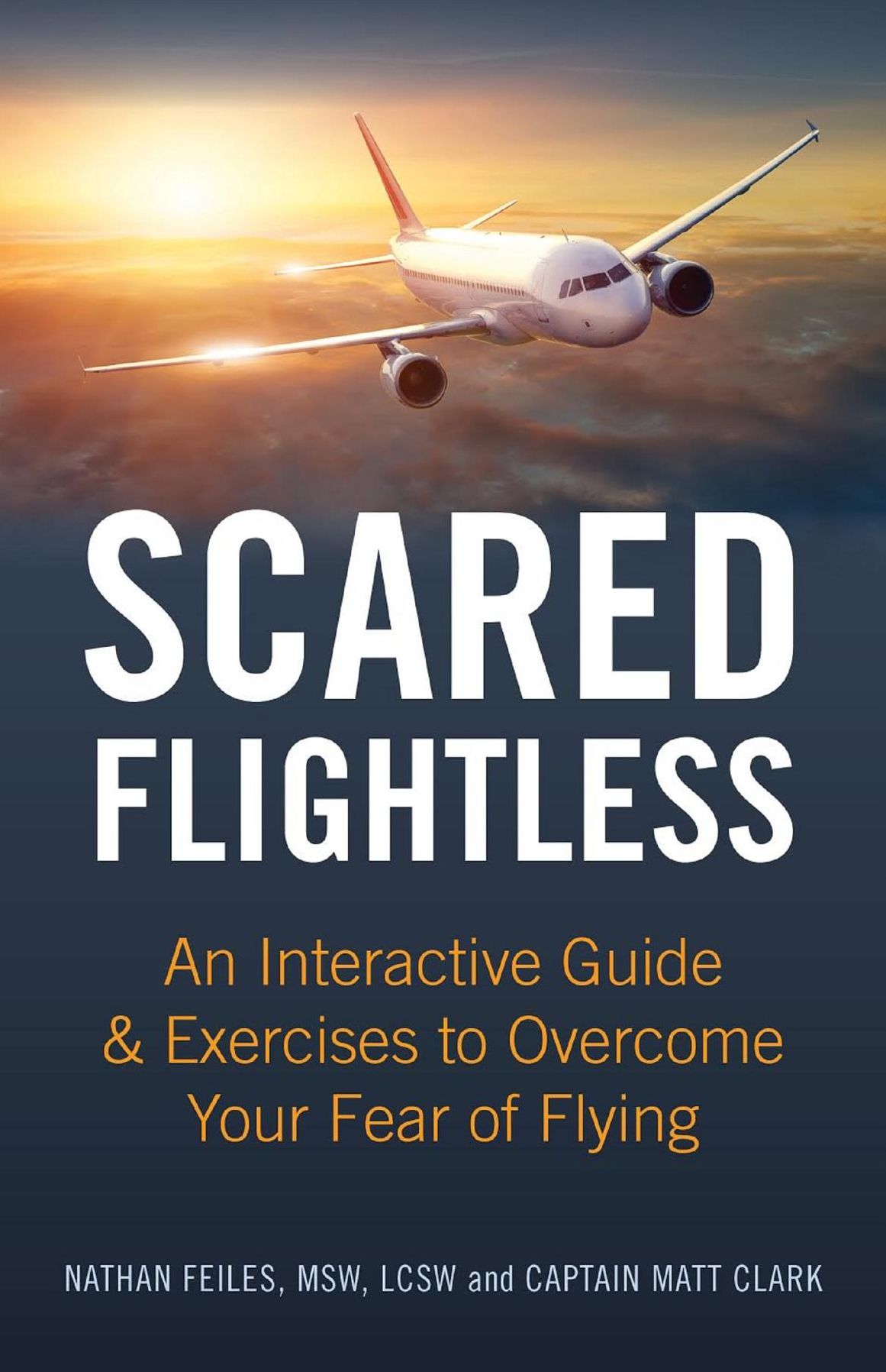 Scared Flightless: An Interactive Guide & Exercises to Overcome Your Fear of Flying