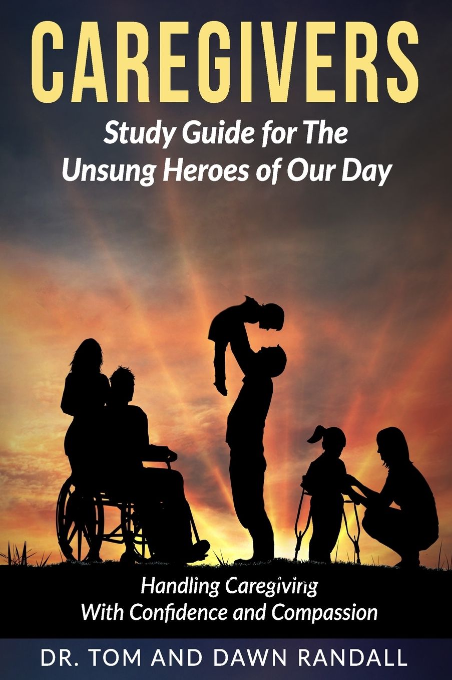 Caregivers: The Unsung Heroes of Our Day Study Guide