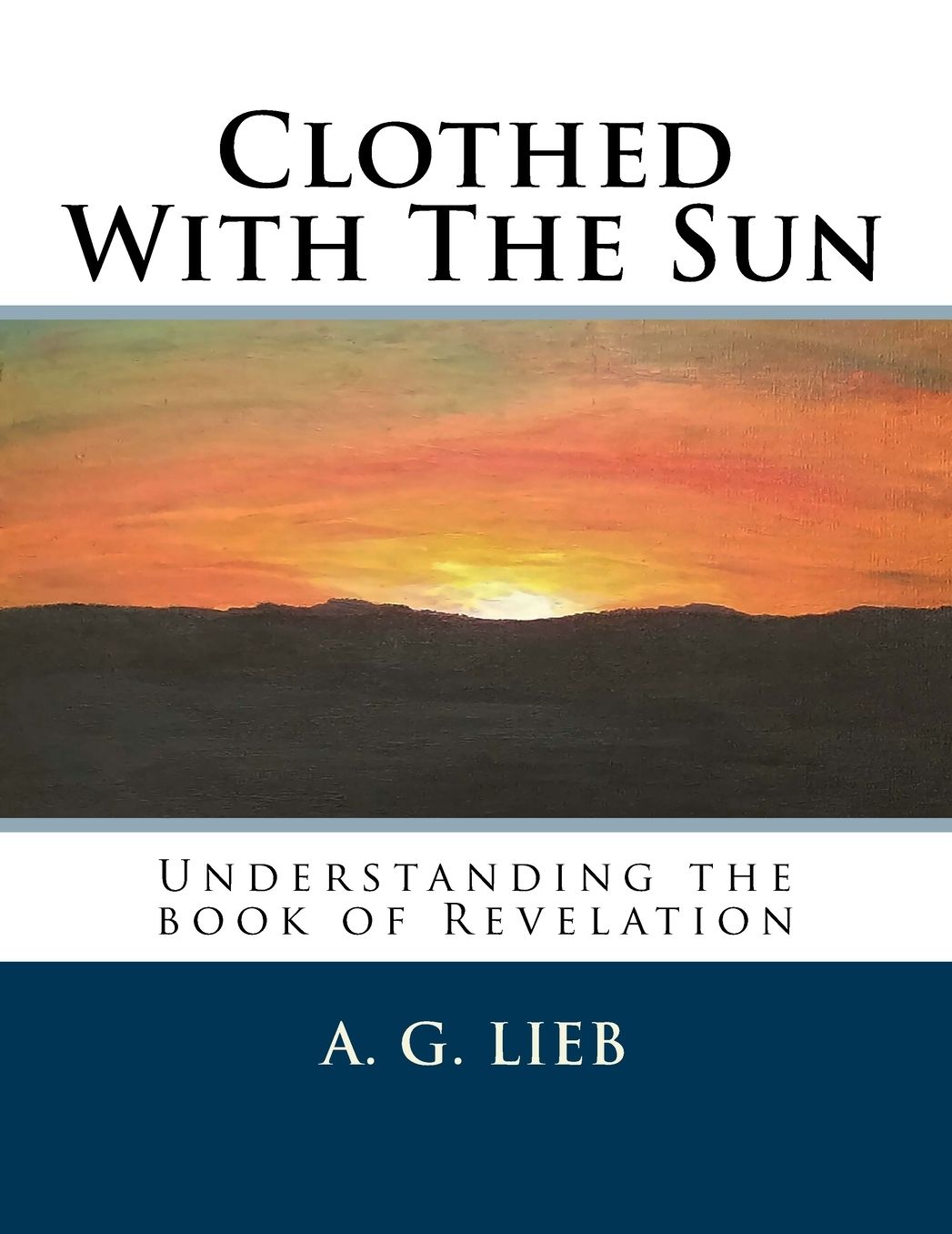 Clothed with the Sun: Understanding the Book of Revelation