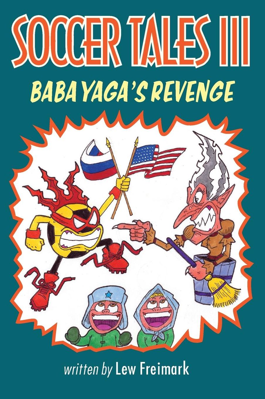 Soccer Tales III: Baba Yaga's Revenge