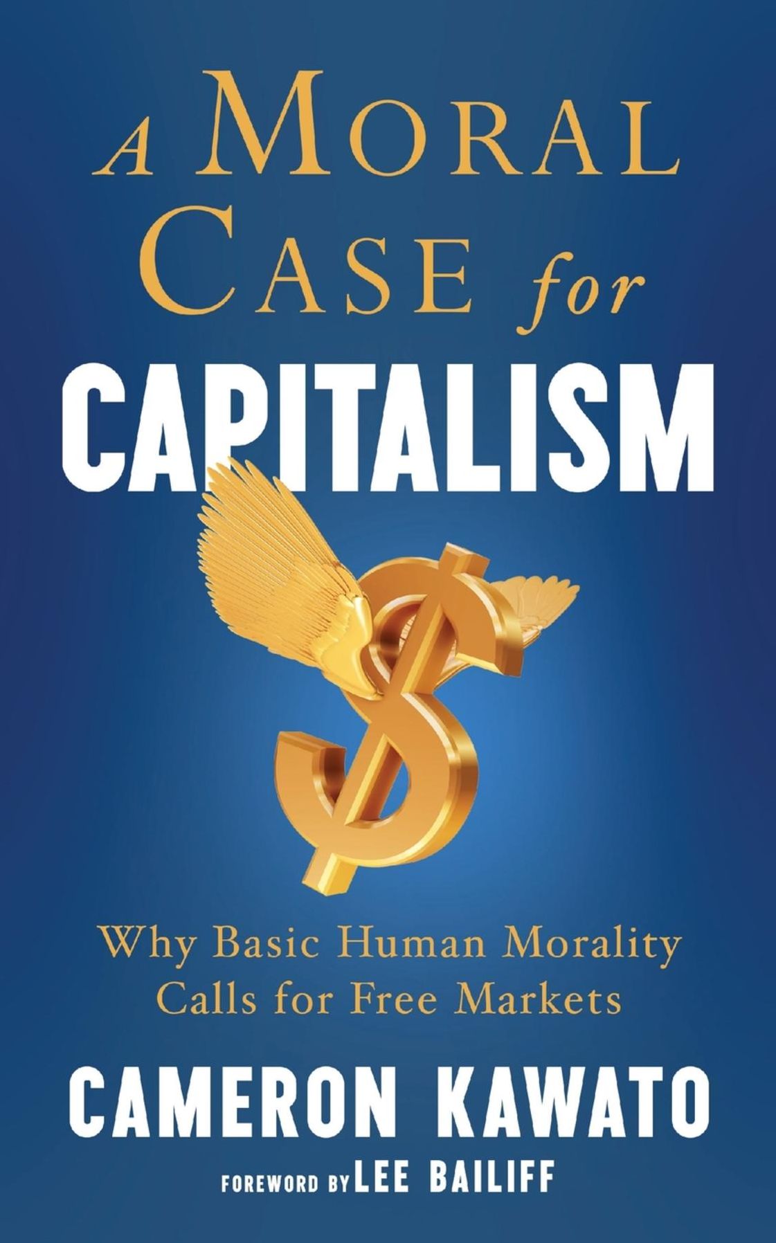 A Moral Case for Capitalism: Why Basic Human Morality Calls for Free Markets