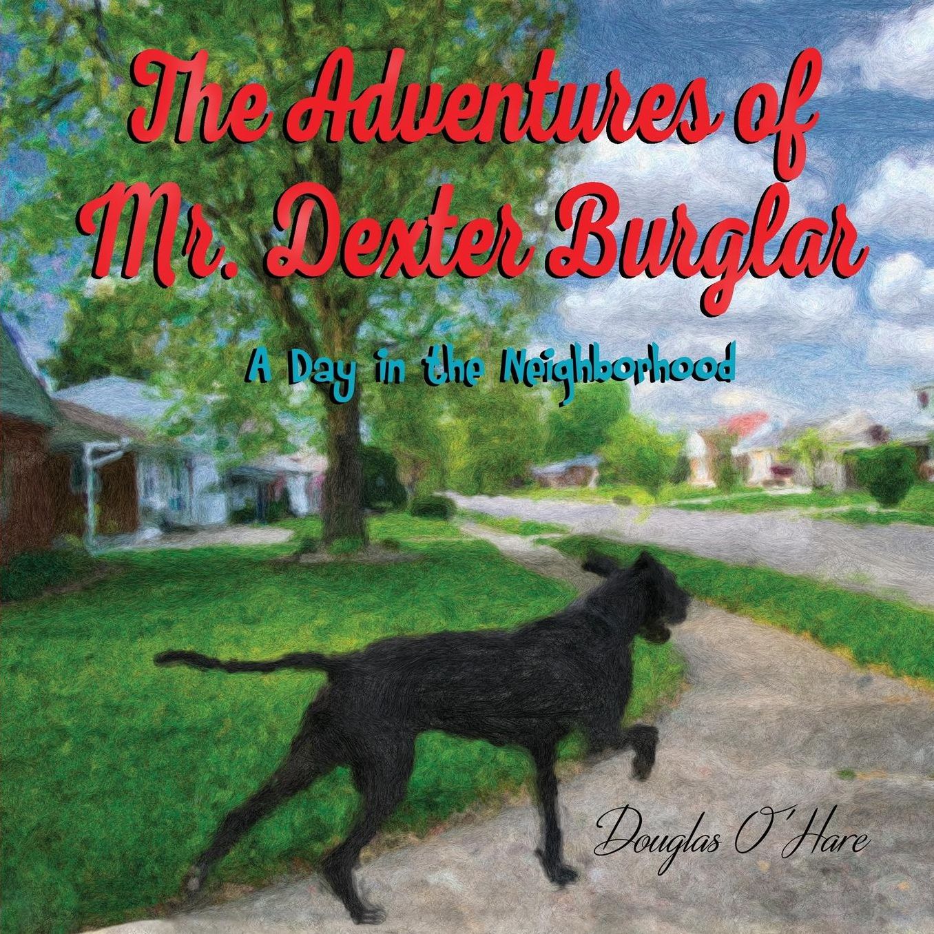 The Adventures of Mr. Dexter Burglar: A Day in the Neighborhood