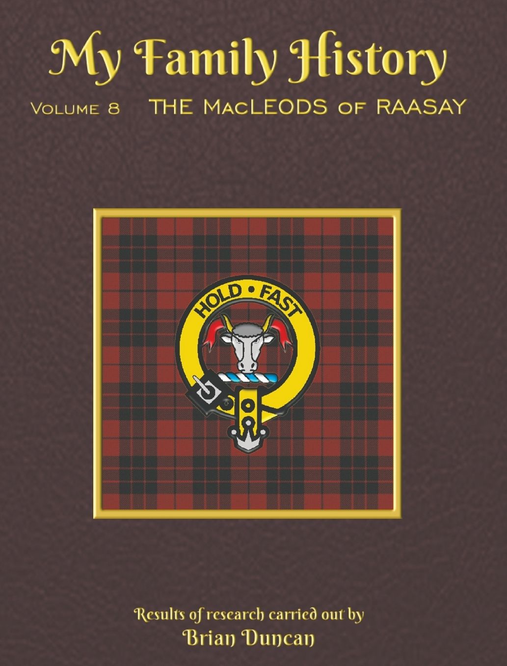 My Family History: Volume 8: The MacLeods of Raasay
