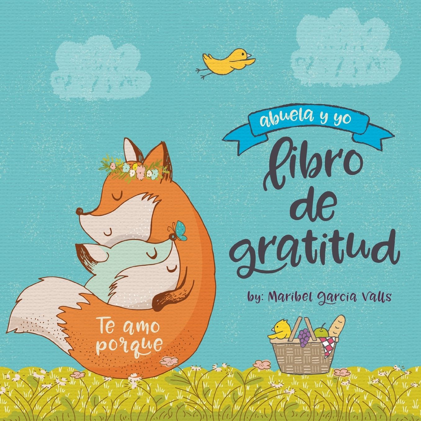 Te amo porque: Abuela y yo libro de gratitud