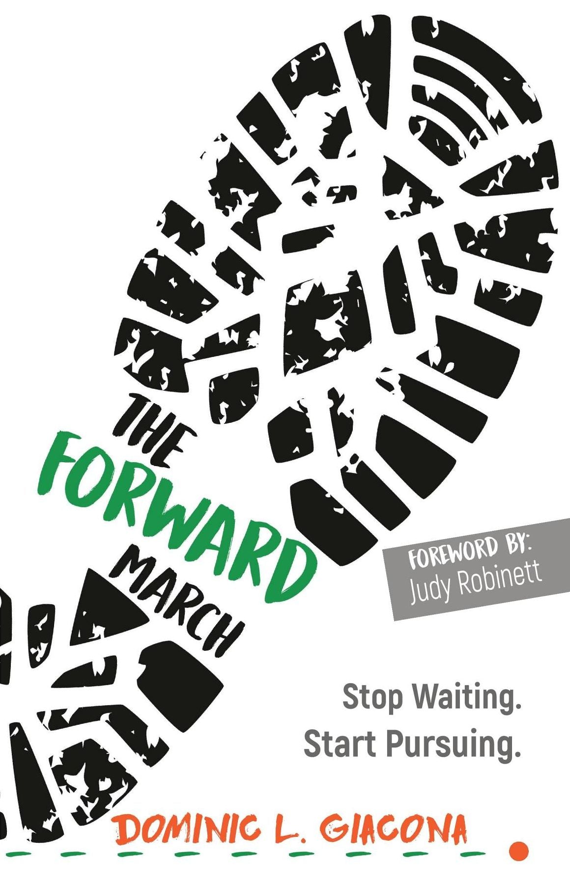 The Forward March: Stop Waiting. Start Pursuing.