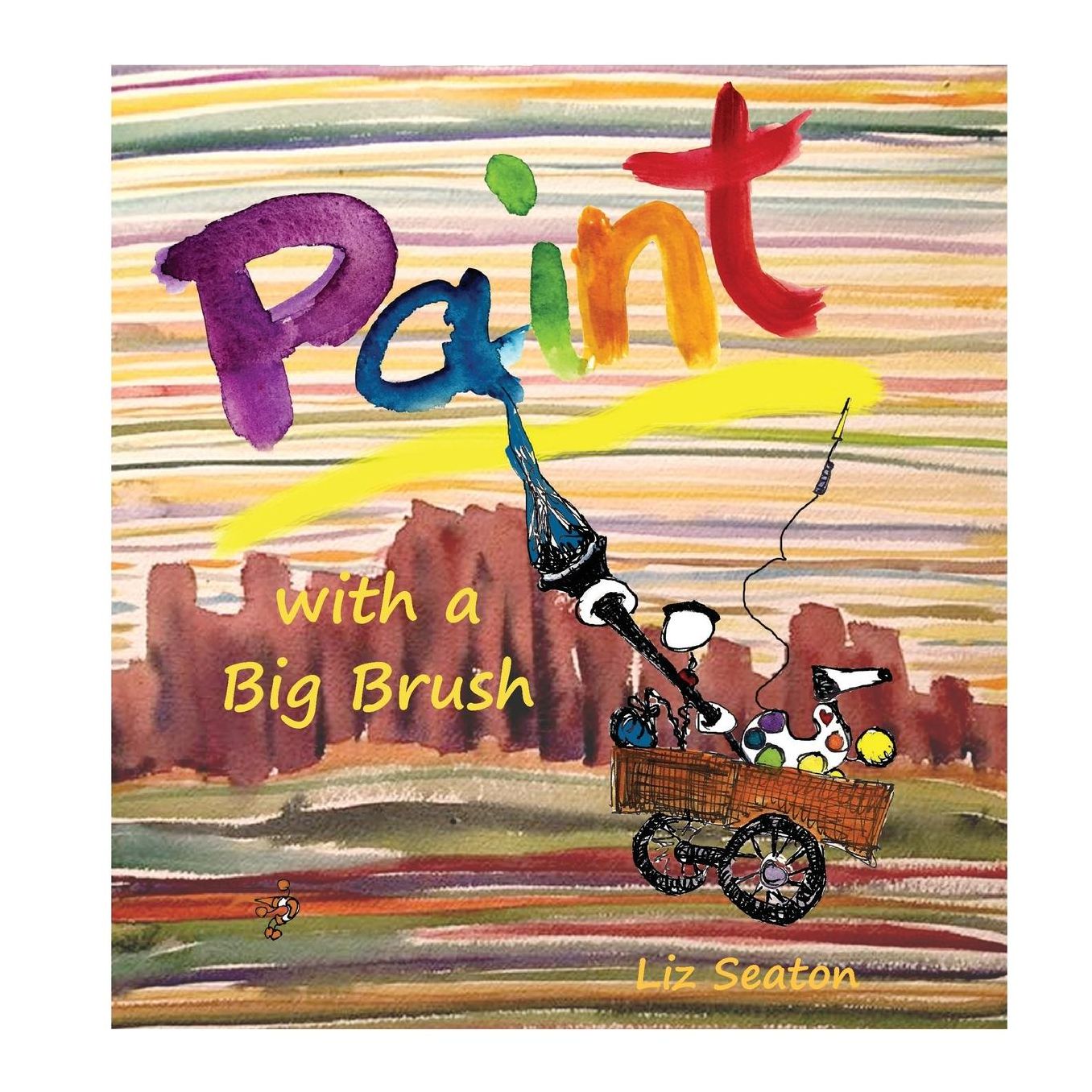 Paint with a Big Brush: Adventures of Whimsy Paintheart and Palette