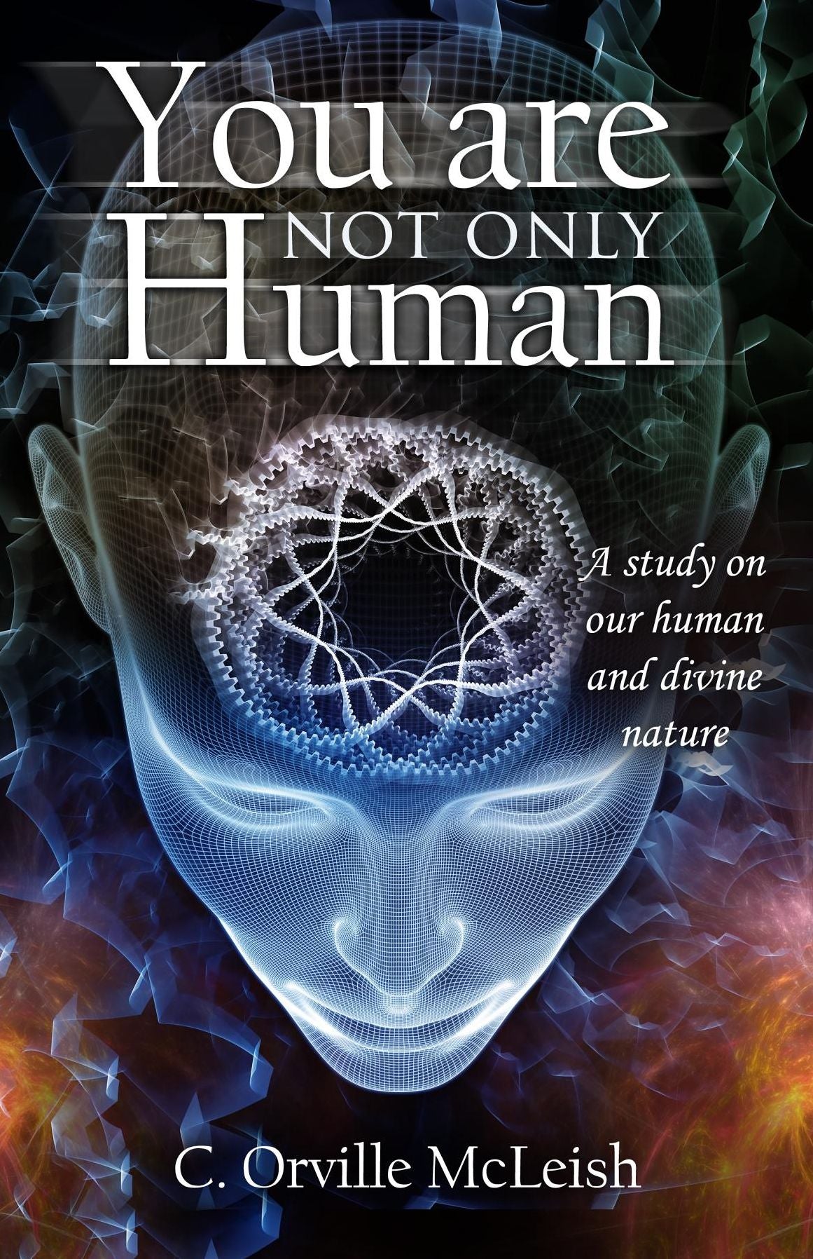 You Are Not ONLY HUMAN: A Study on Our Human and Divine Nature