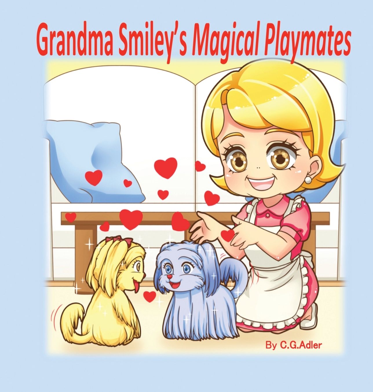 Grandma Smiley's Magical Playmates: Grandma Smiley's Magical Playmates: Love between the family generations and their pet dogs.