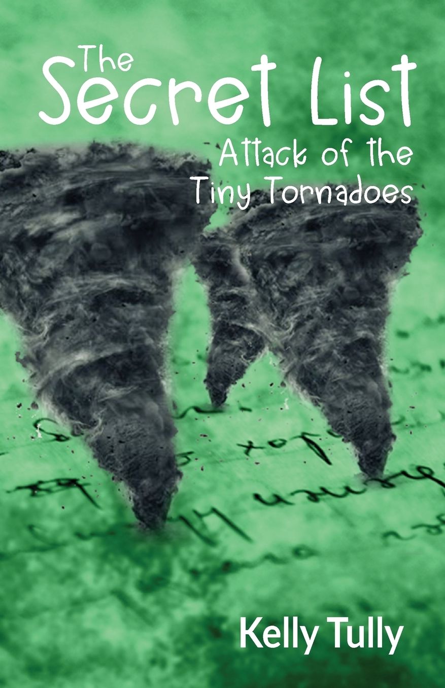 Attack of the Tiny Tornadoes: The Secret List, Book 1