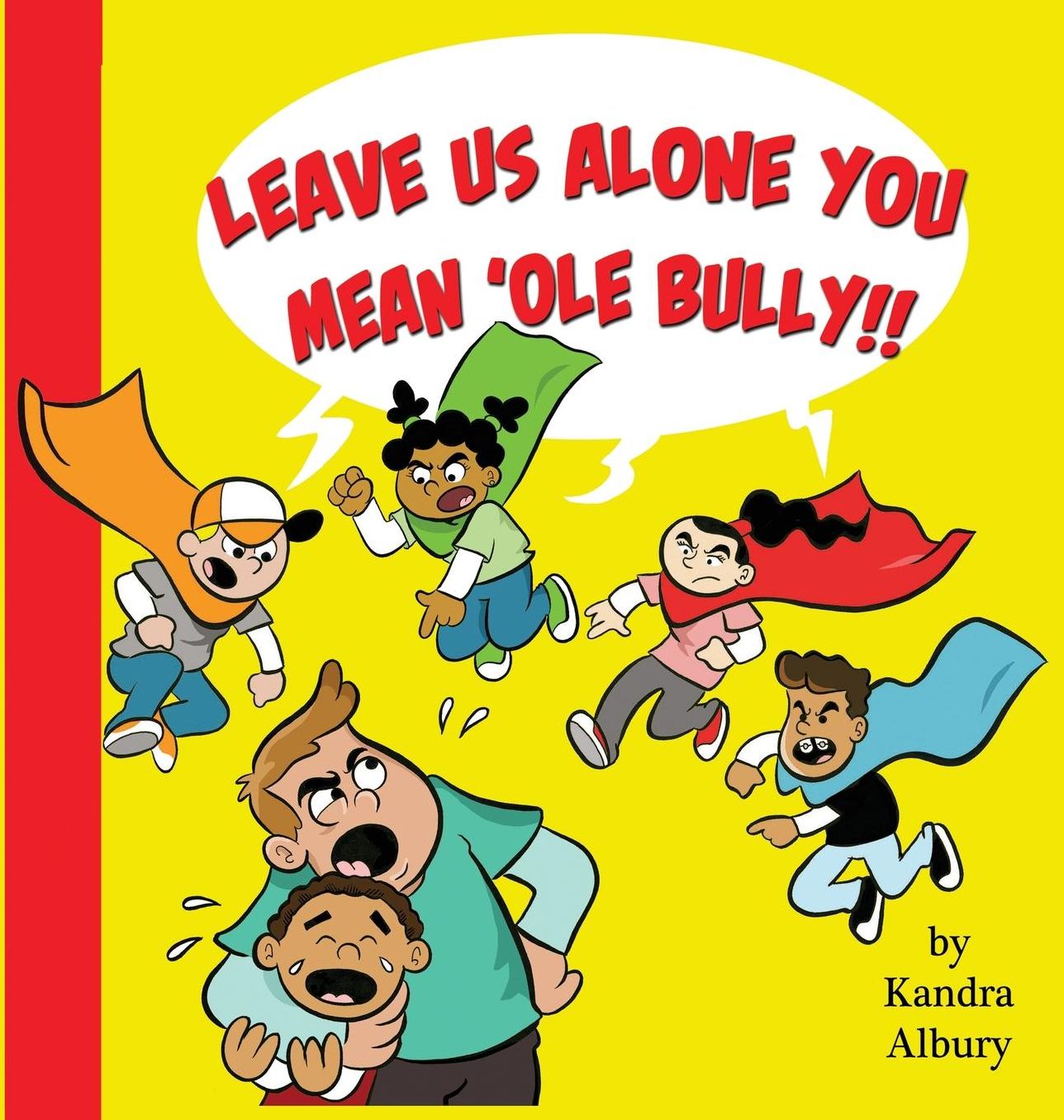 Leave Us Alone You Mean'ole Bully