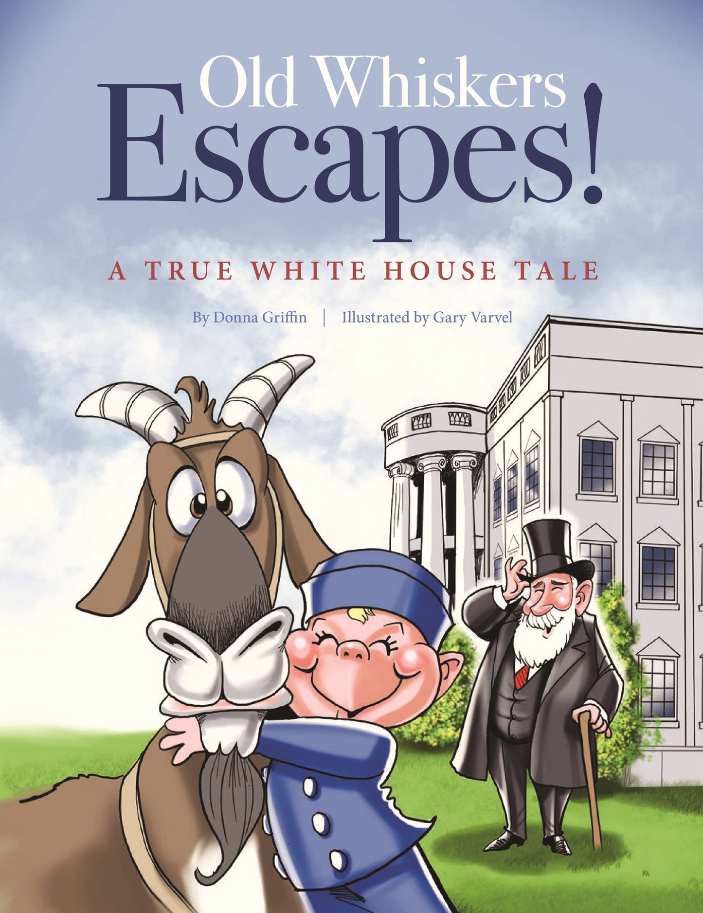Old Whiskers Escapes!: A Grandpa President Adventure