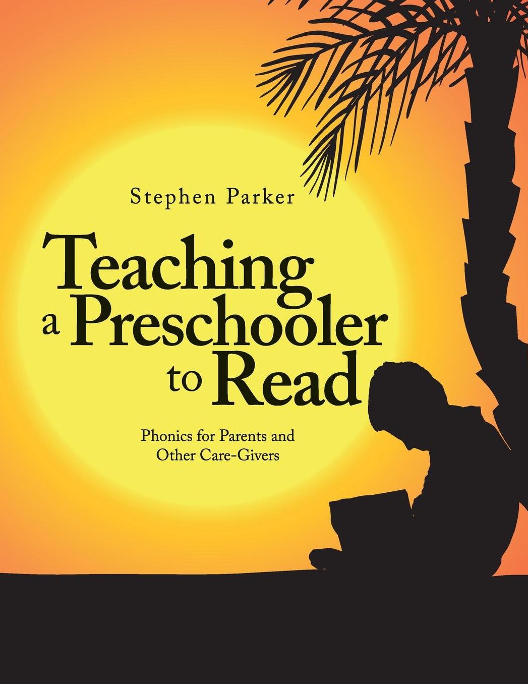 Teaching a Preschooler to Read: Phonics for Parents and Other Care-Givers