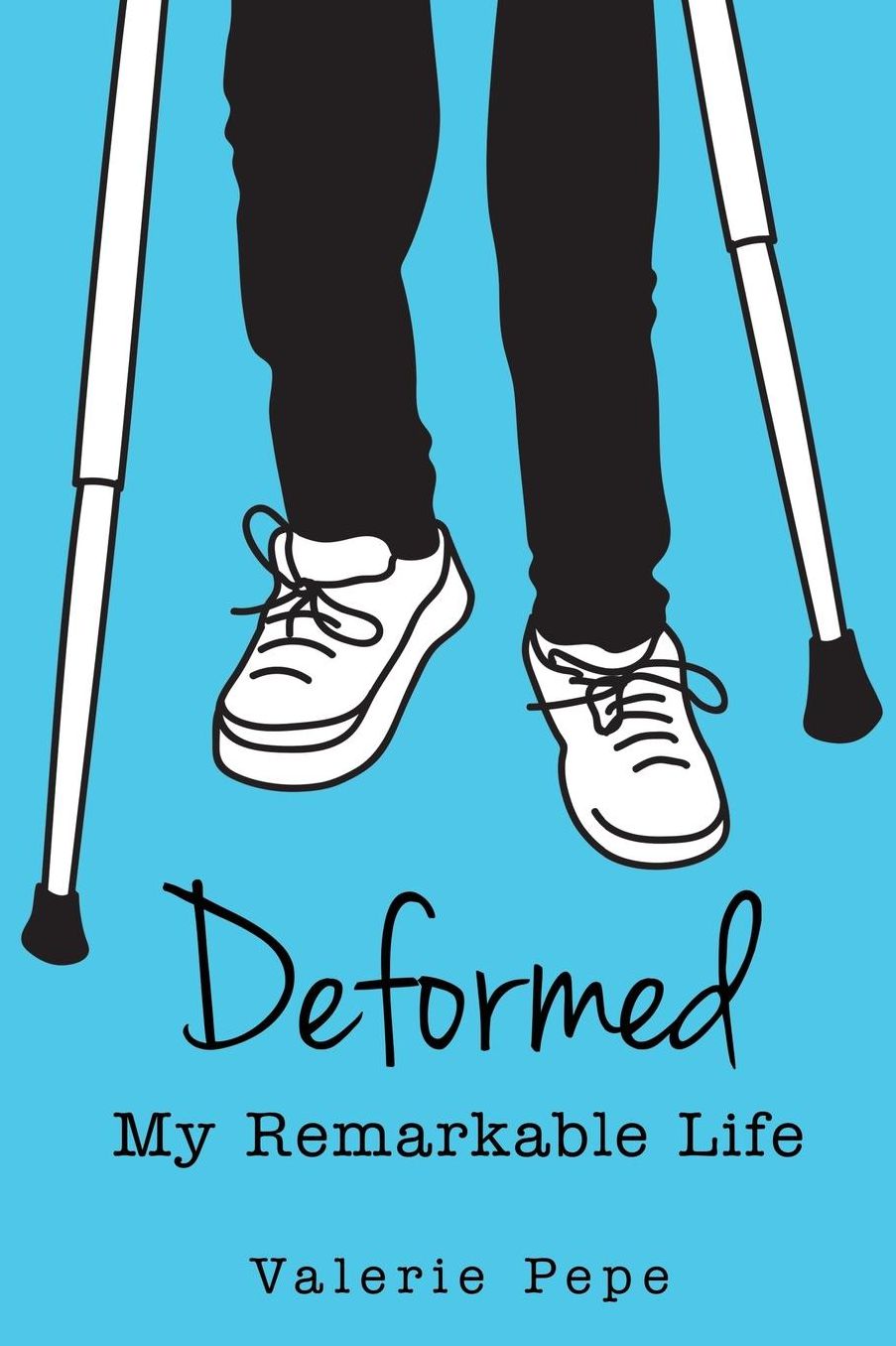 Deformed: My Remarkable Life