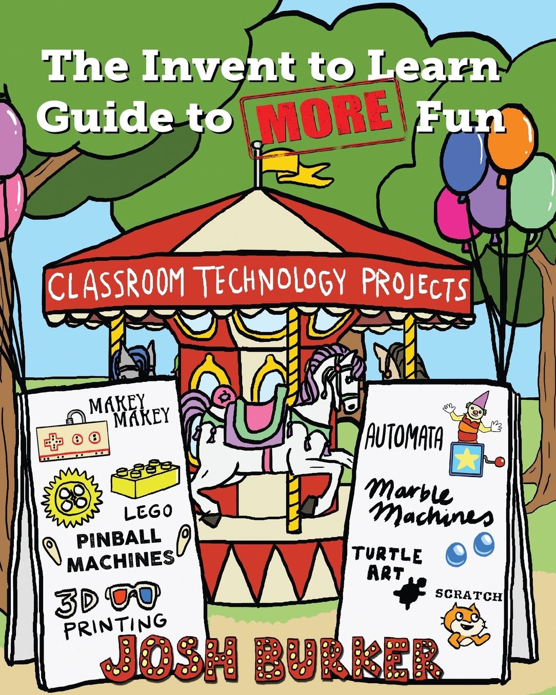 The Invent to Learn Guide to More Fun