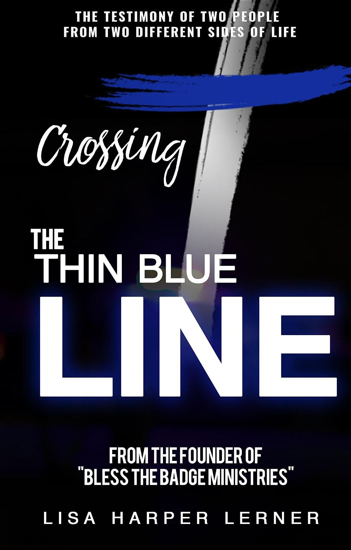 Crossing the Thin Blue Line