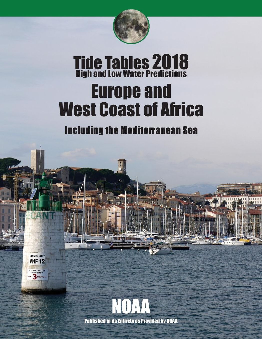 Tide Tables 2018: Europe and West Coast of Africa Including the Mediterranean Se