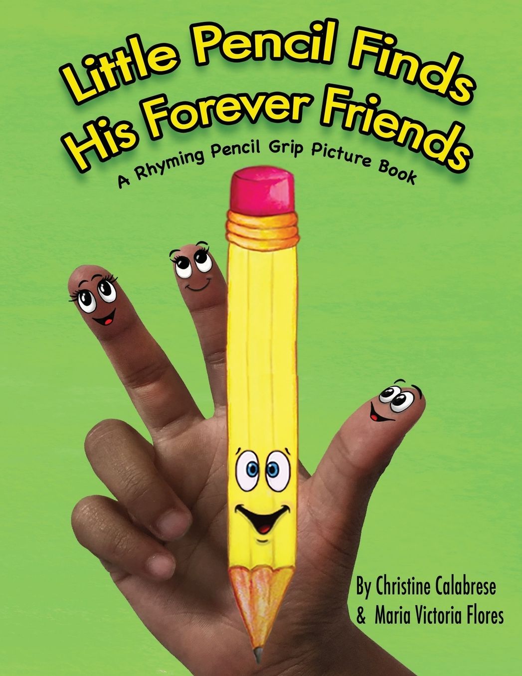 Little Pencil Finds His Forever Friends: A Rhyming Pencil Grip Picture Book