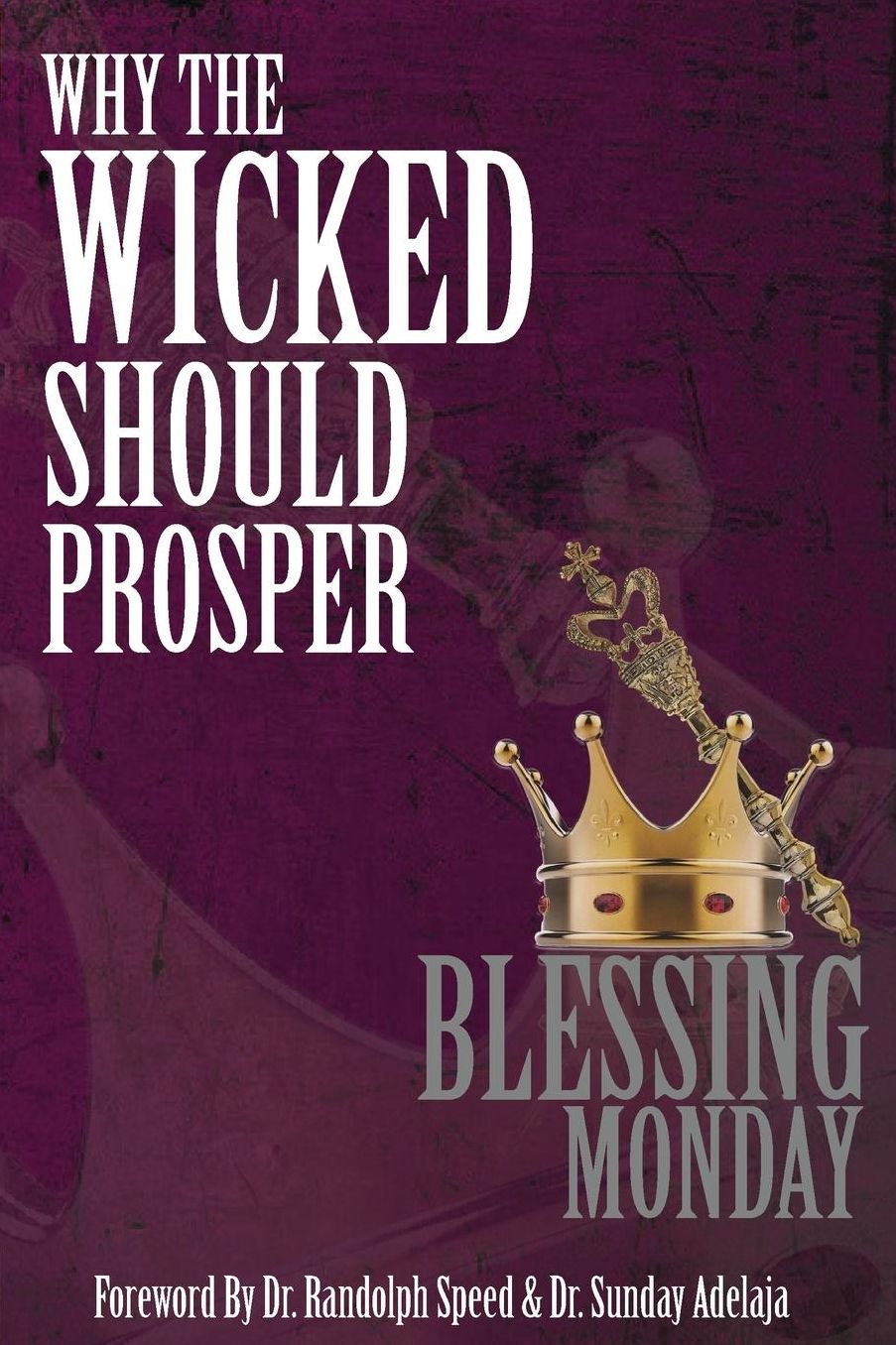 Why The Wicked Should Prosper